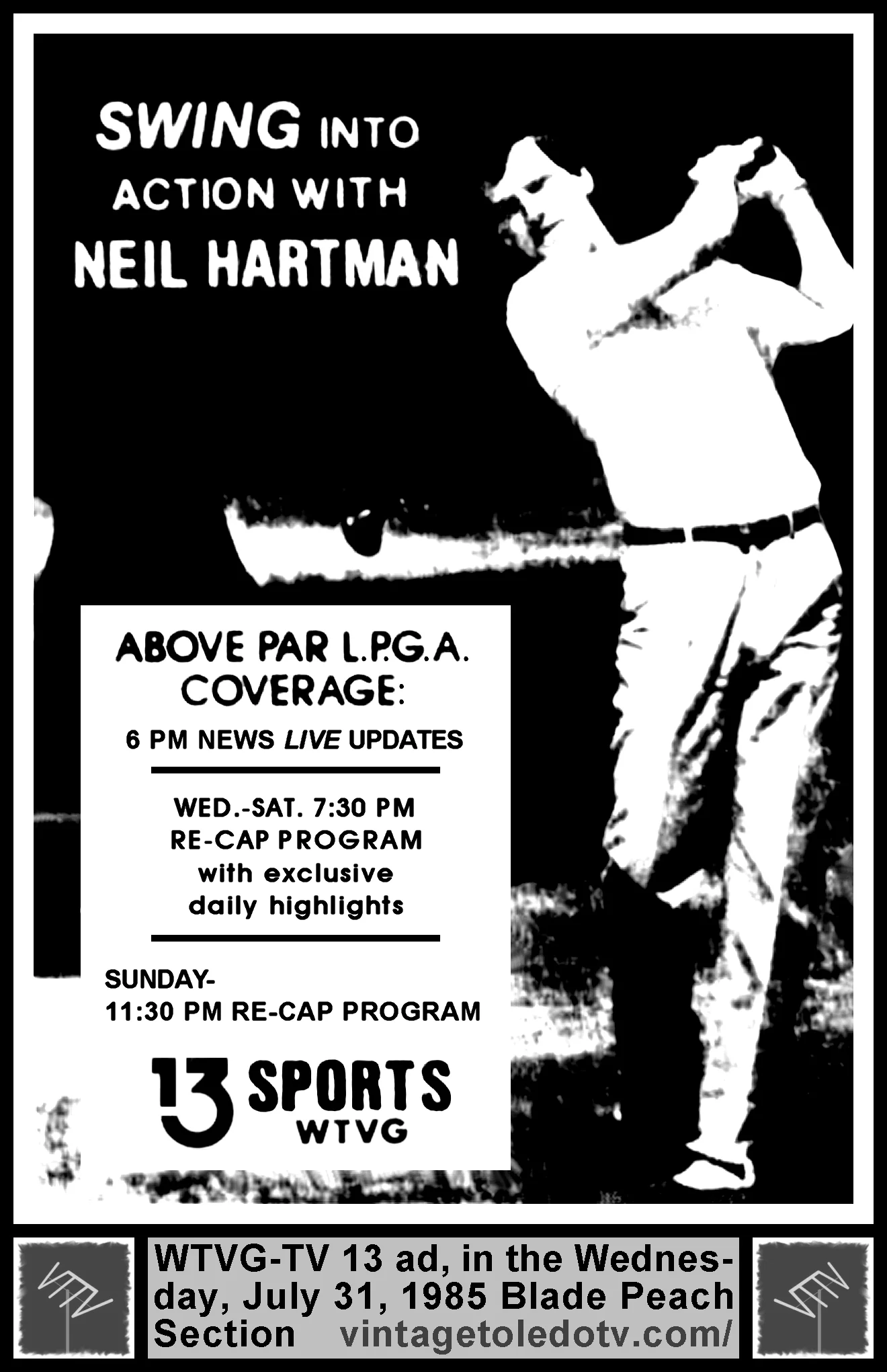 LPGA Coverage with Neil Hartman, on WTVG-TV 13 (Wednesday, 7/31/85 ad, in The Blade Peach Section)