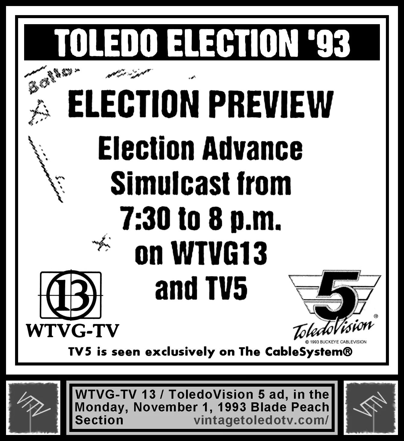 Toledo Election '93...Preview...on WTVG-TV 13 & ToledoVision 5 (Monday, 11/1/93 ad, in The Blade Peach Section)