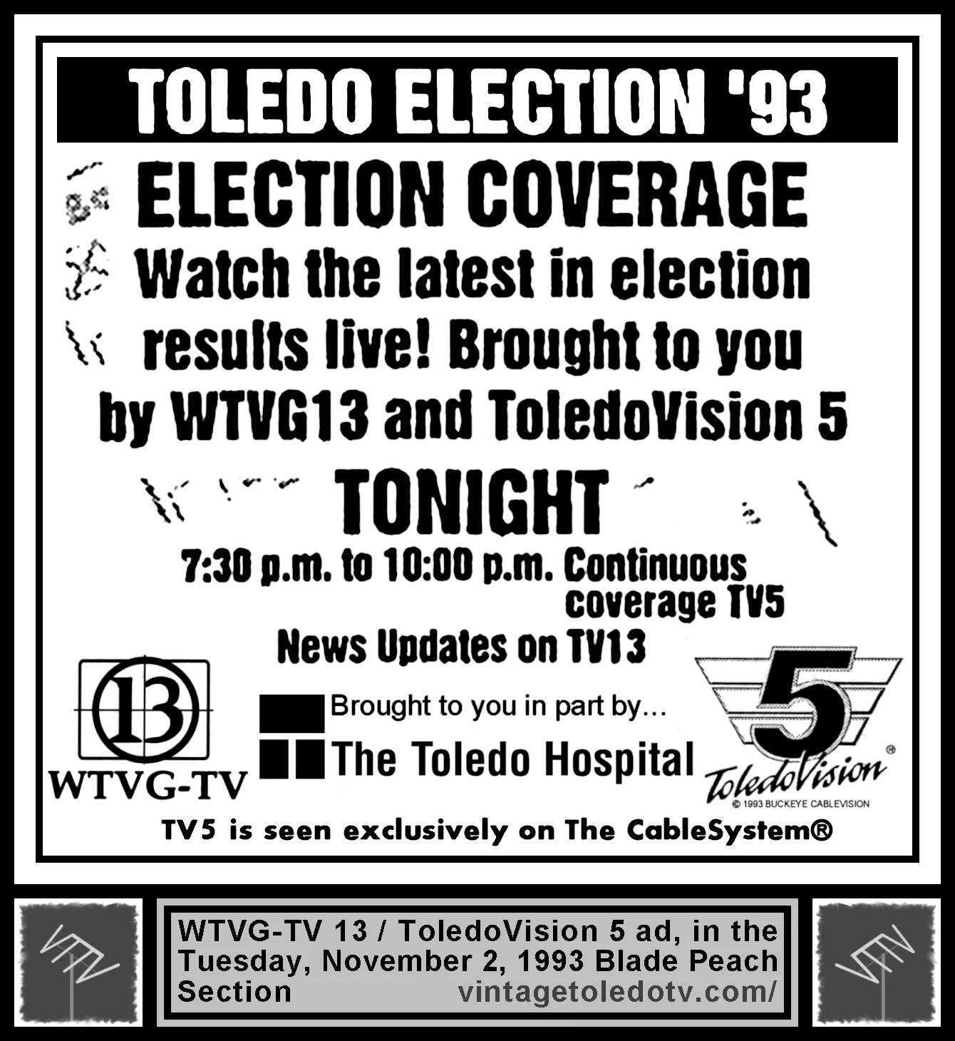 Toledo Election '93...Coverage...on WTVG-TV 13 & ToledoVision 5 (Tuesday, 11/2/93 ad, in The Blade Peach Section)