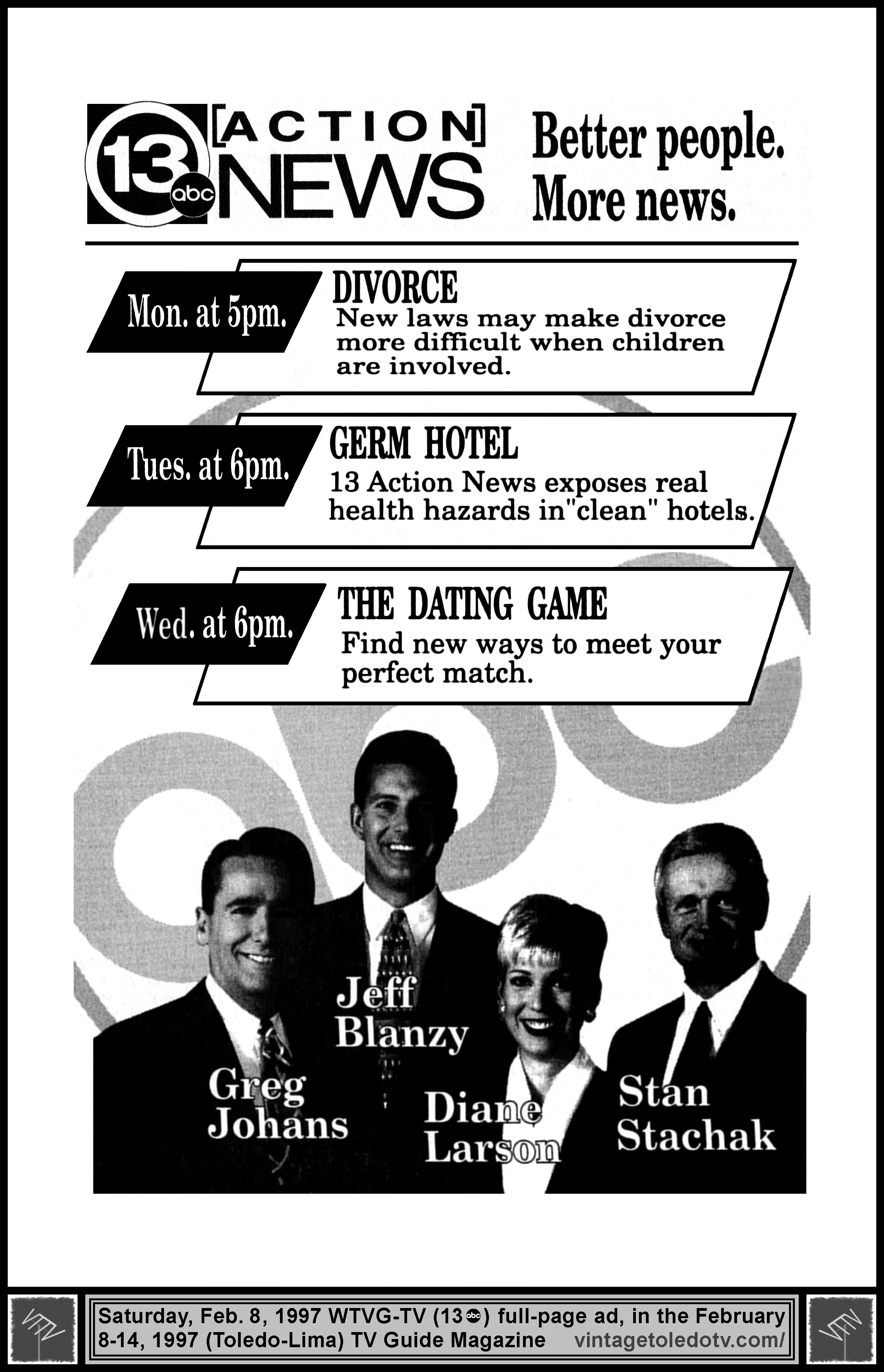 13 Action News with Greg Johans, Jeff Blanzy, Diane Larson, Stan Stachak, on WTVG-TV (Saturday, 2/8/97 ad, in TV Guide Magazine - Toledo-Lima edition)