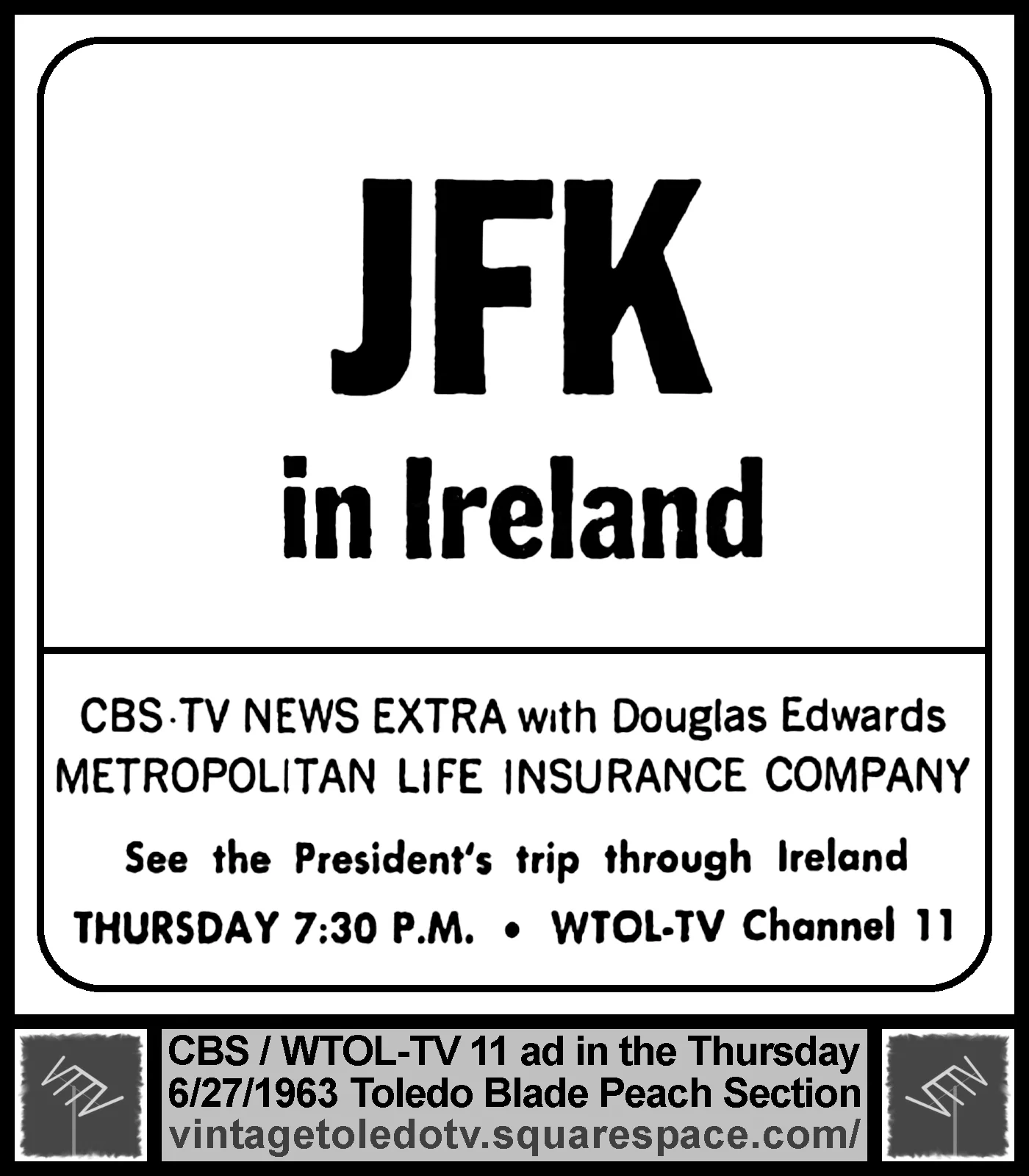 CBS News Extra: JFK in Ireland (Thu. 6/27/63 ad in The Blade Peach Section)