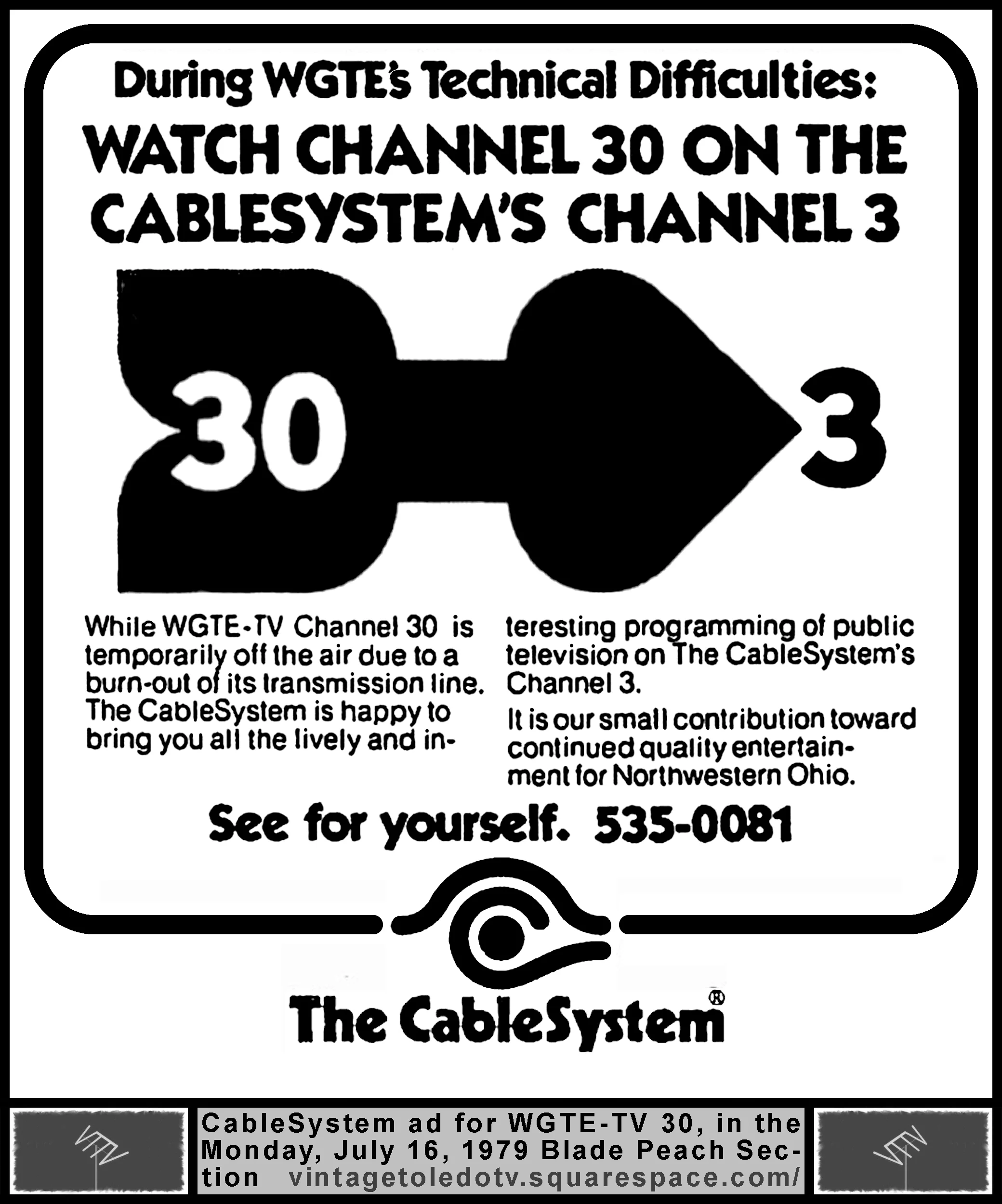 ...Watch Channel 30 on The CableSystem's Channel 3 (Mon. 7/16/79 ad in The Blade Peach Section)