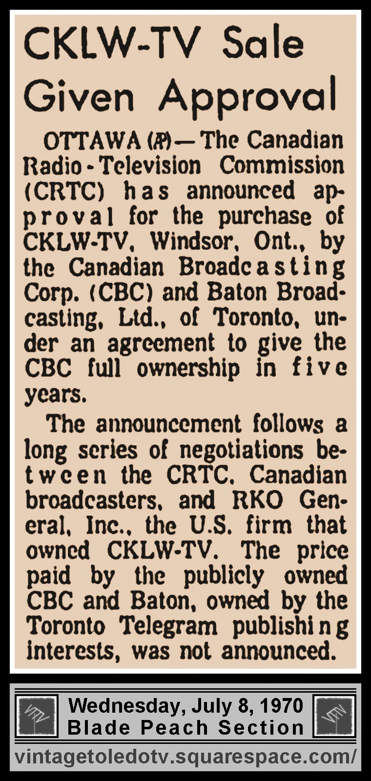 "CKLW-TV Sale Given Approval," Wed. 7/8/70 AP story in The Blade Peach Section