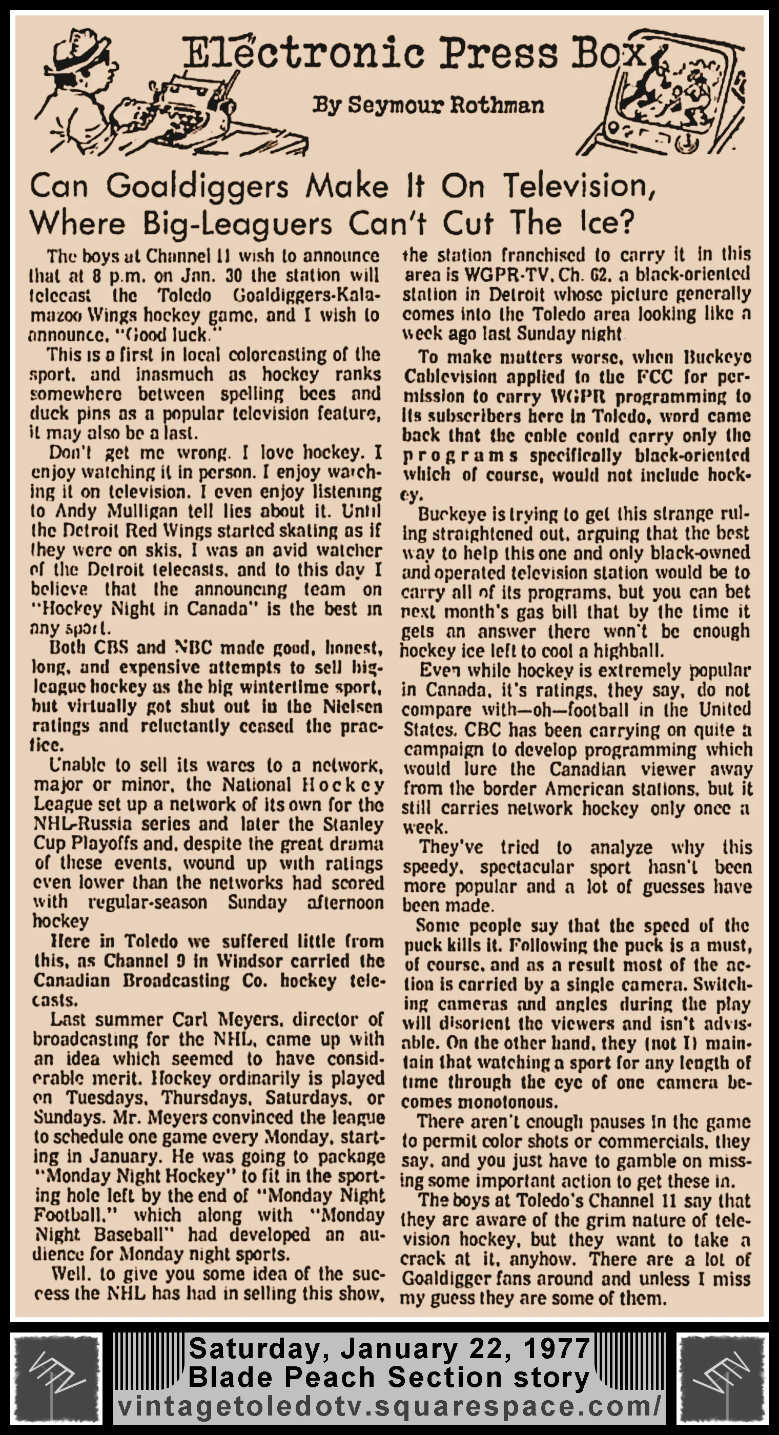 Electronic Press Box "Can Goaldiggers Maike It On Television, Where Big-Leaguers Can't Cut The Ice? by Seymour Rothman, in The Blade's Saturday 1/22/77 Peach Section