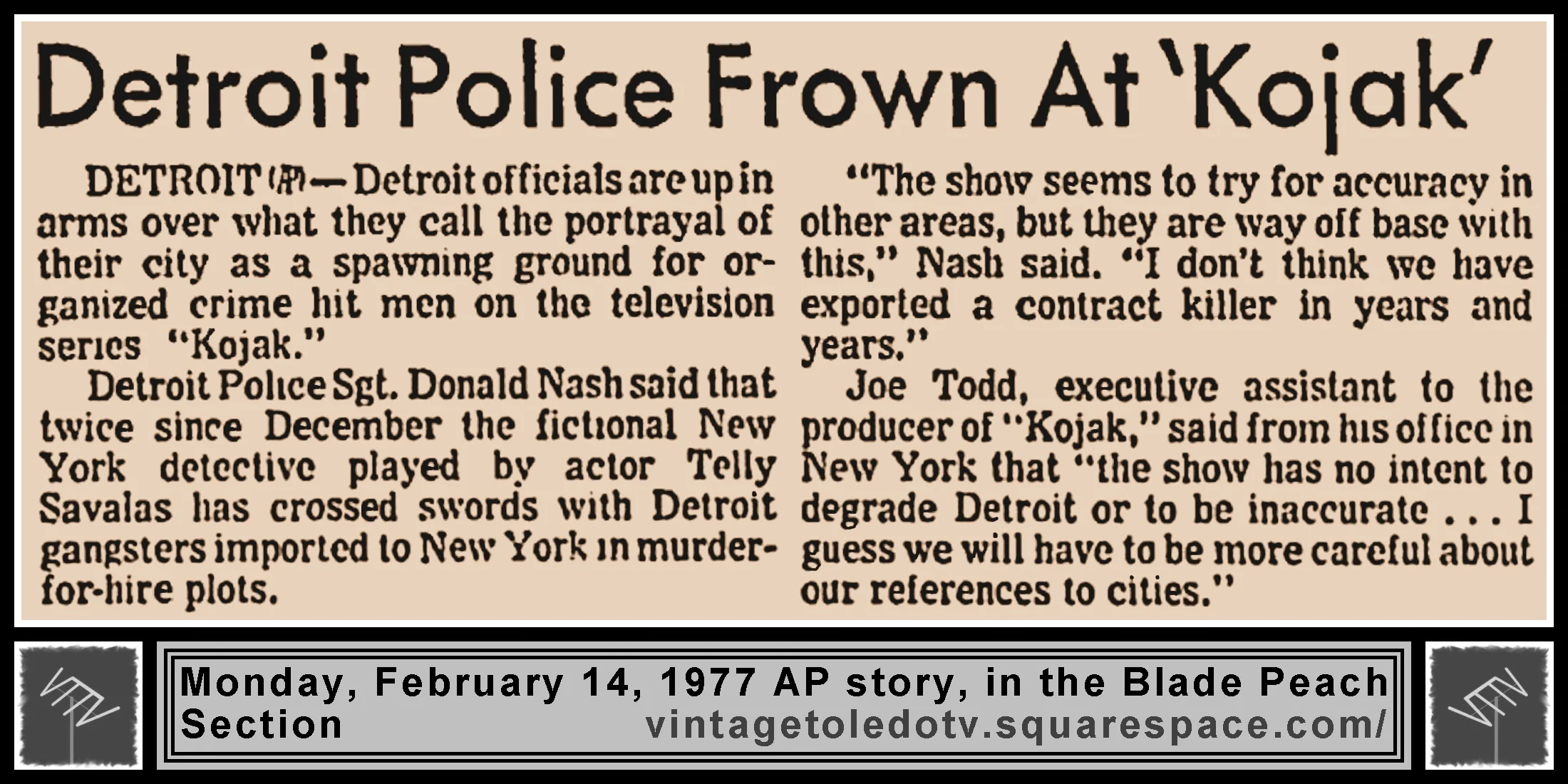 "Detroit Police Frown At 'Kojak'," Monday, 2/14/77 AP story in The Blade Peach Section