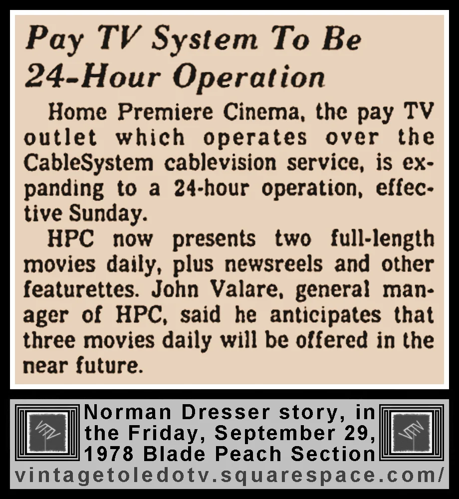 "Pay TV System To Be 24-Hour Operation" by Norman Dresser. in The Blade's Friday, 9/29/78 Peach Section