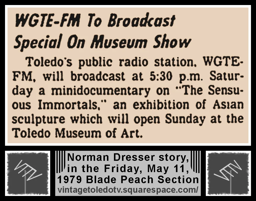 "WGTE-FM To Broadcast Special On Museum Show" by Norman Dresser, in The Blade's Friday, 5/11/79 Peach Section