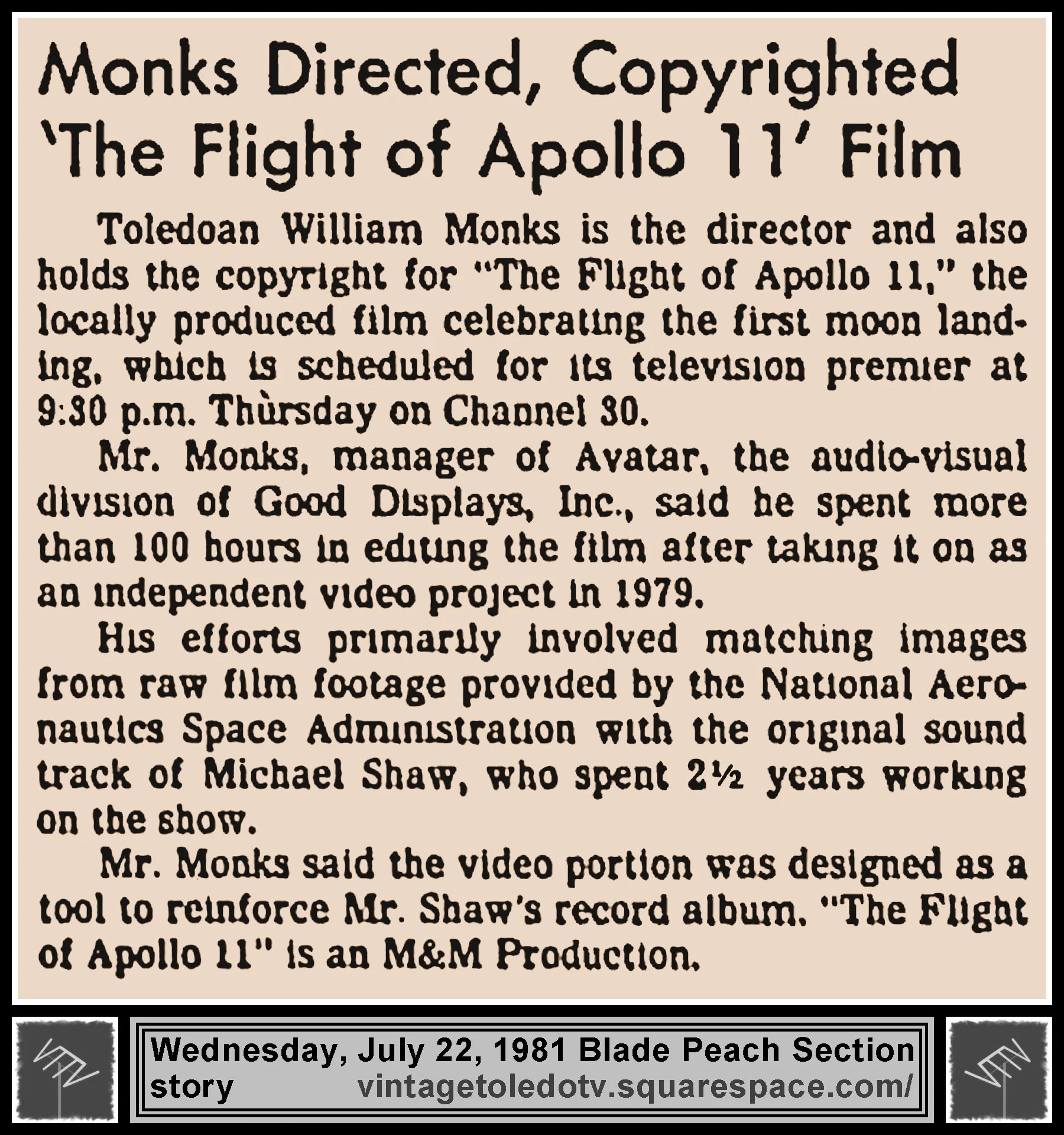 "Monks Directed, Copyrighted 'The Flight of Apollo 11' Film," in The Blade's Wednesday, 7/22/81 Peach Section