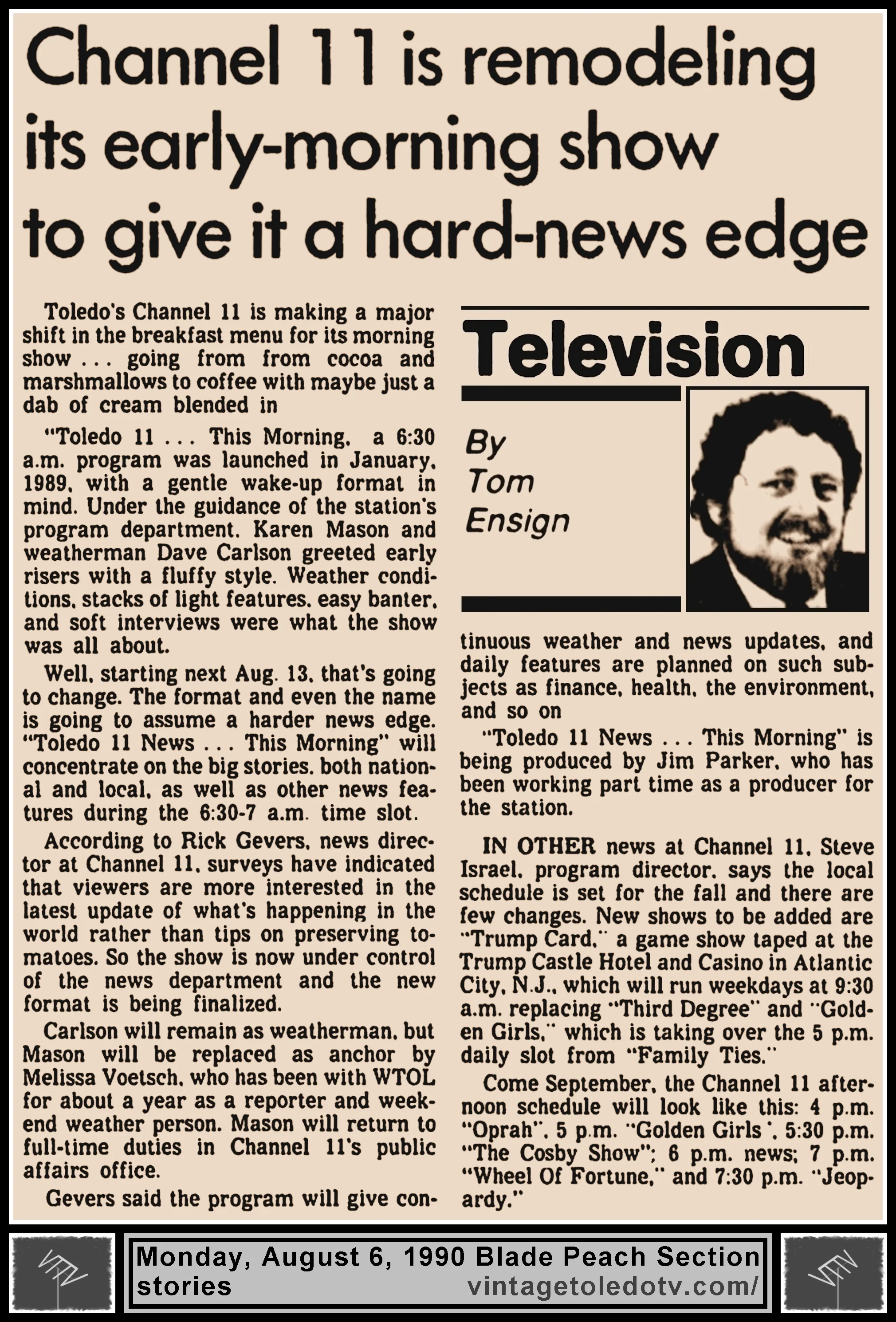 "Channel 11 Is Remodeling Its Early Morning Show To Give It A Hard-News Edge" and other item, by Tom Ensign, in The Blade's Monday, 8/6/90 Peach Section
