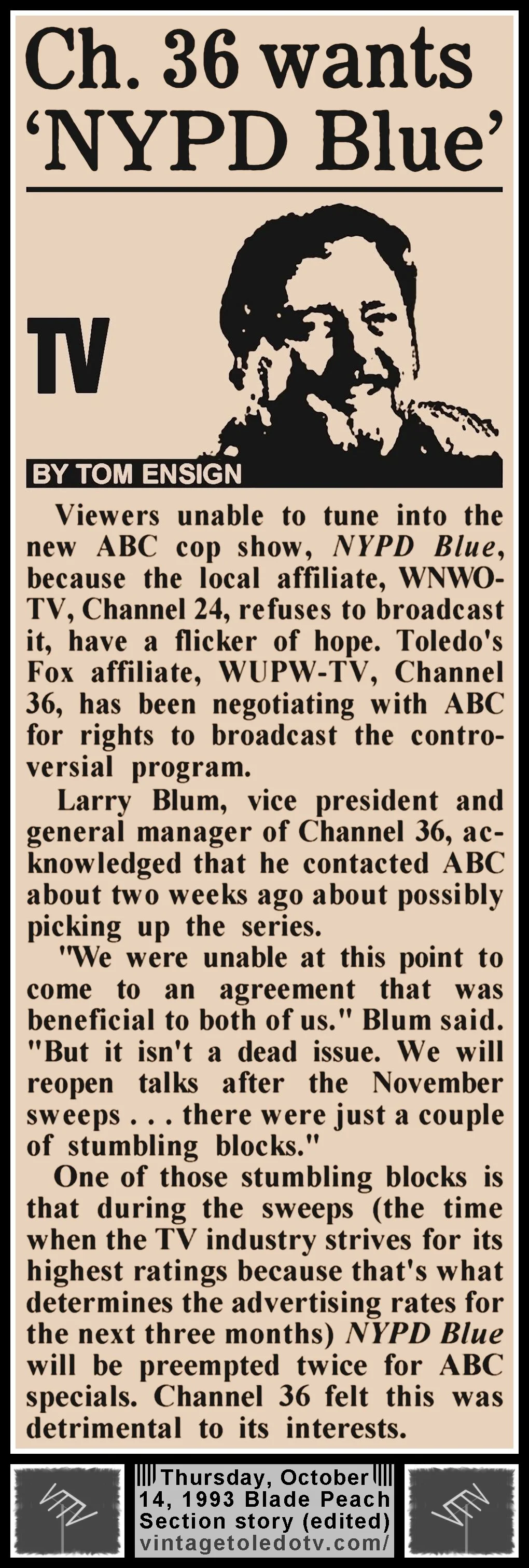 "Ch. 36 Wants 'NYPD Blue'" by Tom Ensign, in The Blade's Thursday, 10/14/93 Peach Section