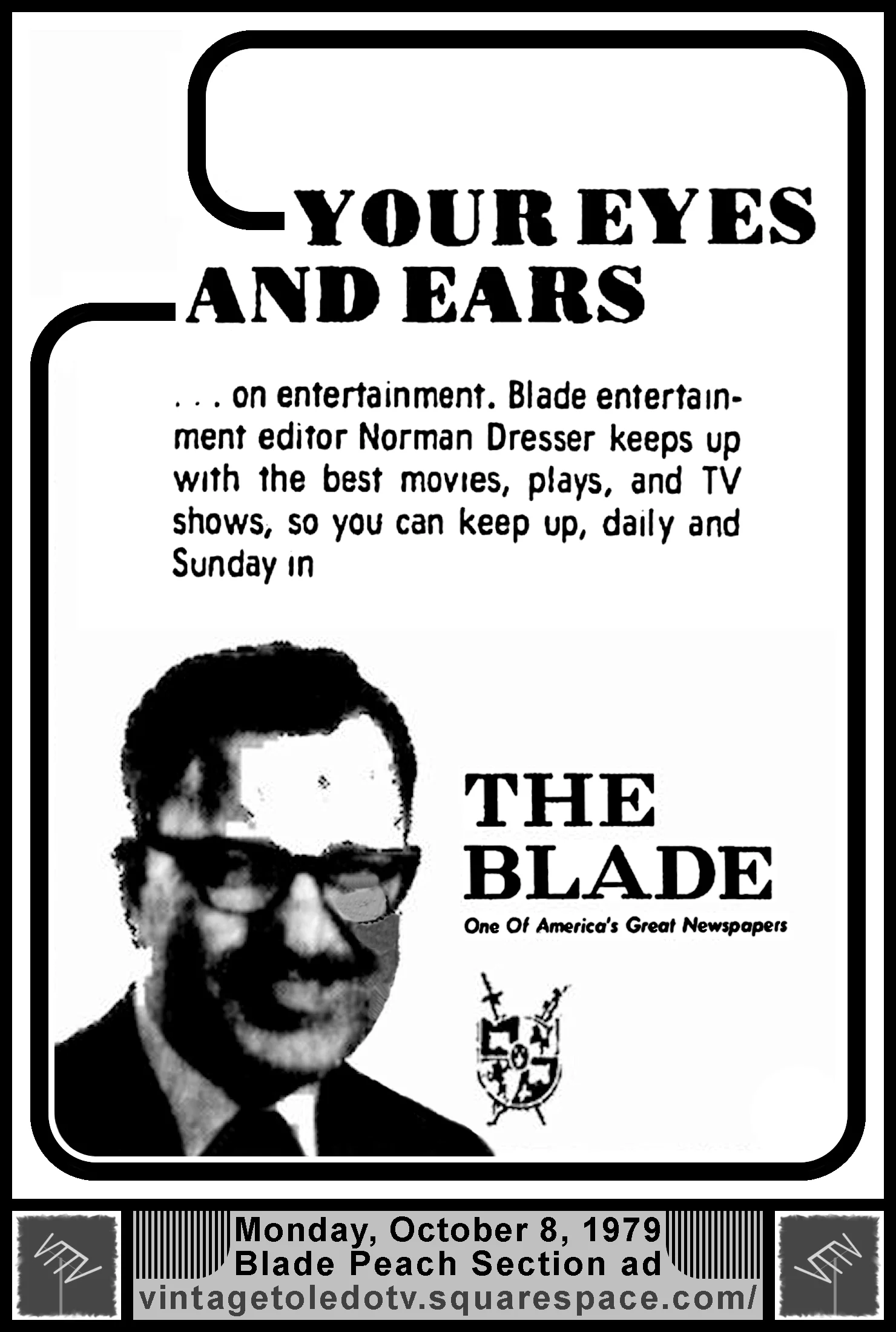 Your eyes and ears...Norman Dresser...The Blade (Monday, 10/8/79 ad in the Peach Section)