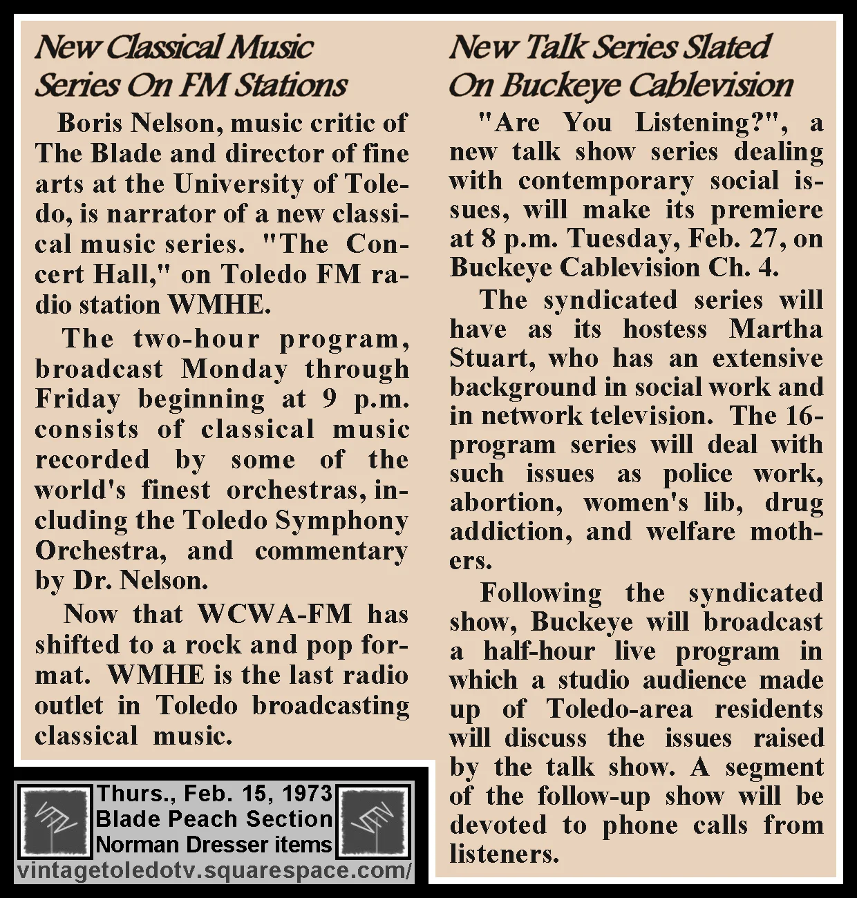 "New Classical Music Series On FM Stations" & "New Talk Series Slated On Buckeye Cablevision" by Norman Dresser, in The Blade's Thu. 2/15/73 Peach Section