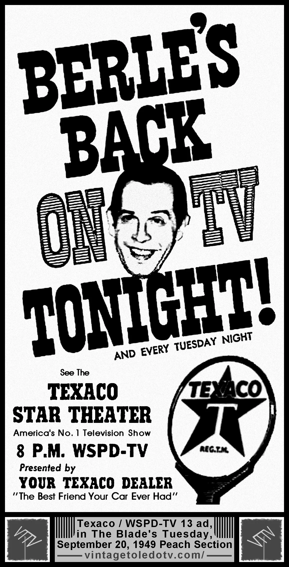 Berle's Back on TV Tonight! Texaco Star Theater on WSPD-TV 13 (Tuesday, 9/20/49 ad in The Blade Peach Section)