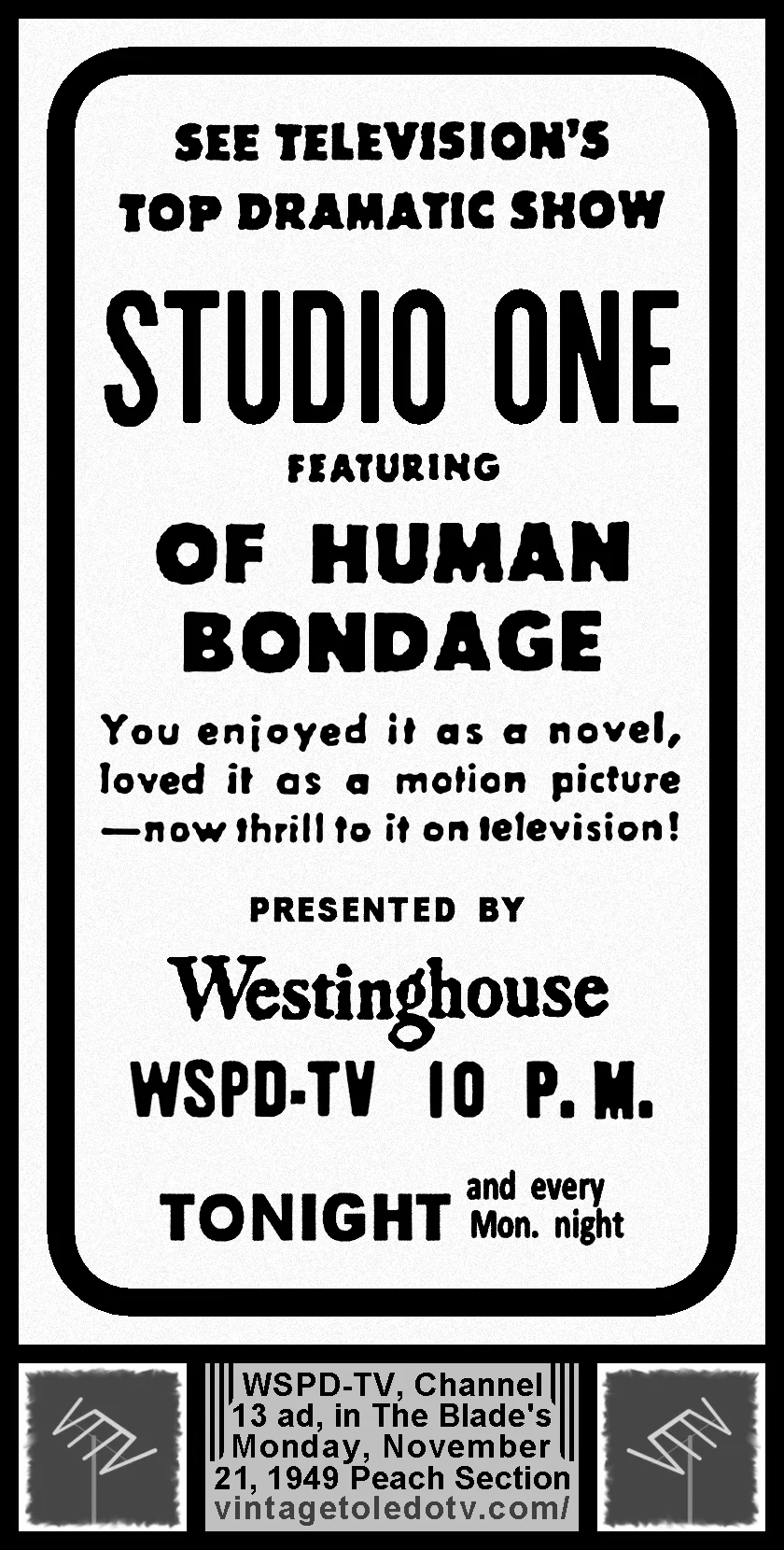 Studio One "Of Human Bondage" on WSPD-TV, Ch. 13 (Monday, 11/21/49 ad in The Blade Peach Section)