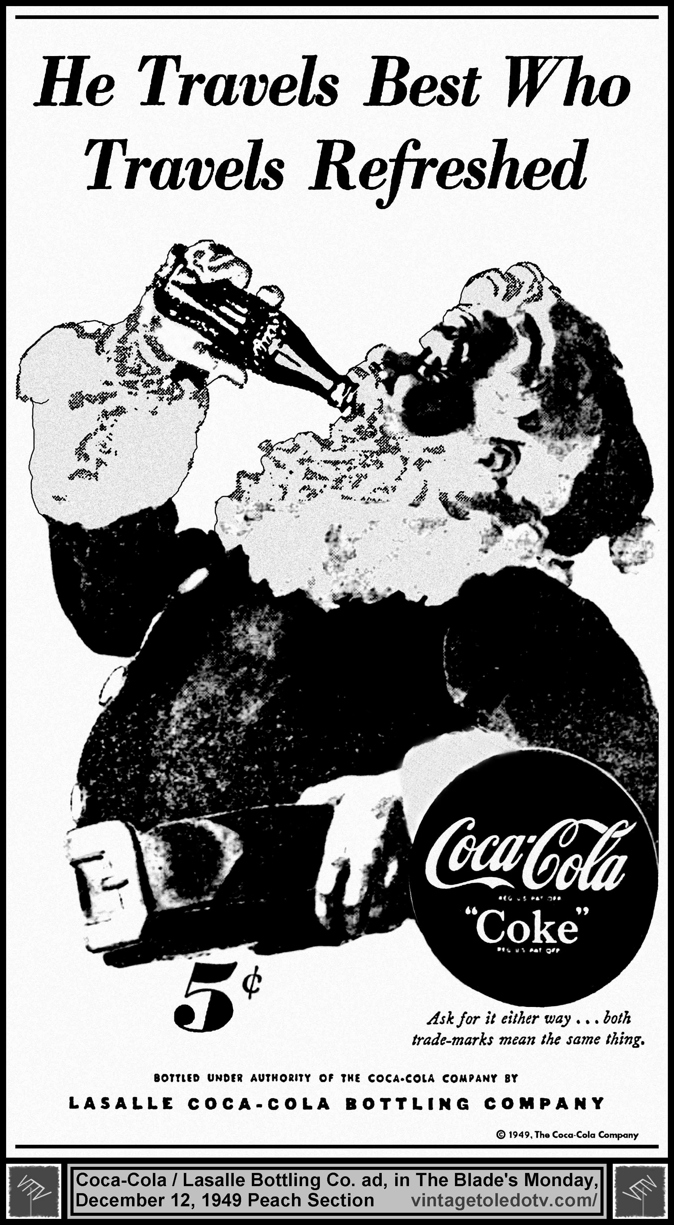 He Travels Best Who Travels Refreshed (Santa)...Coca-Cola (Monday, 12/12/49 ad in The Blade Peach Section)
