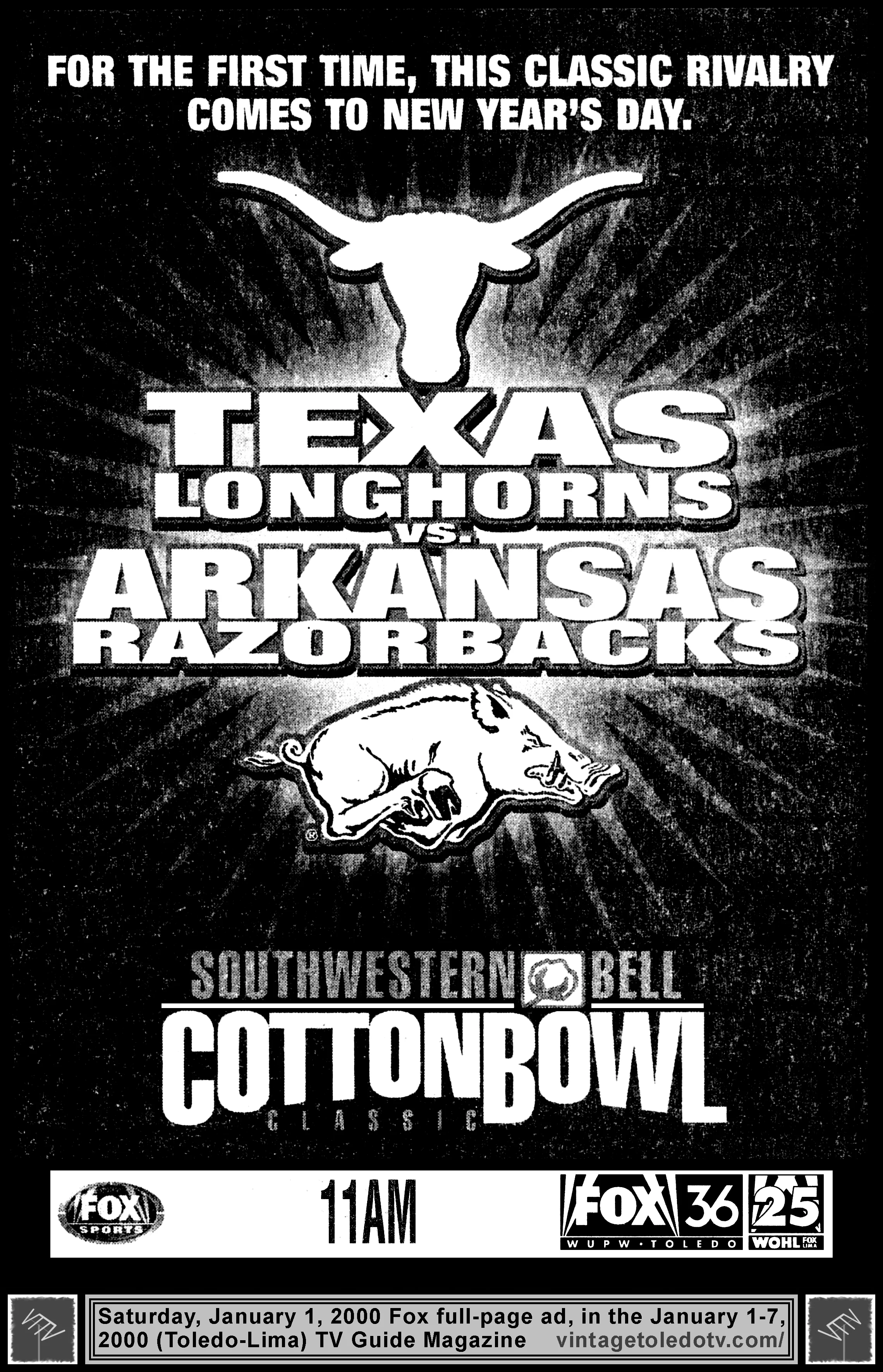 Cotton Bowl: Texas vs. Arkansas, on FOX / WUPW-TV 36 (Saturday, 1/1/2000 full-page ad, in TV Guide Magazine)
