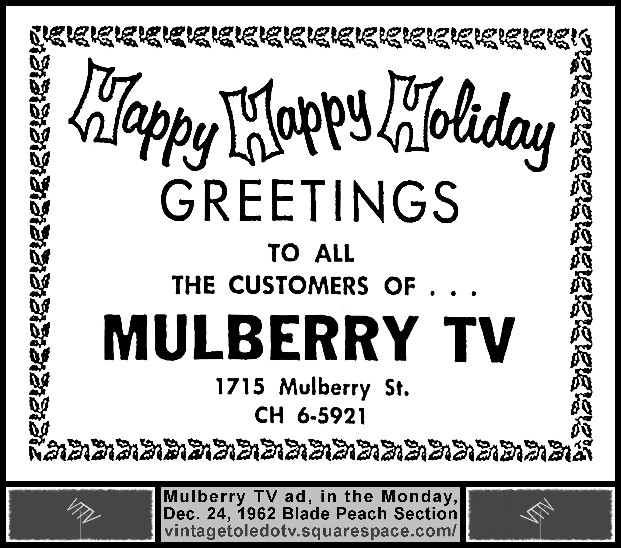 Happy Happy Holiday Greetings...Mulberry TV (Monday, 12/24/62 ad, in The Blade Peach Section)