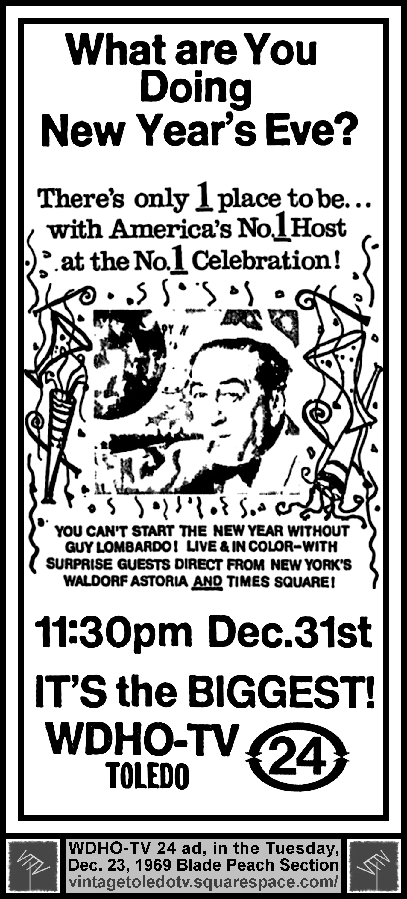 What are you doing New Year's Eve?...Guy Lombardo...WDHO-TV 24 (Tuesday, 12/23/69 ad, in The Blade Peach Section)
