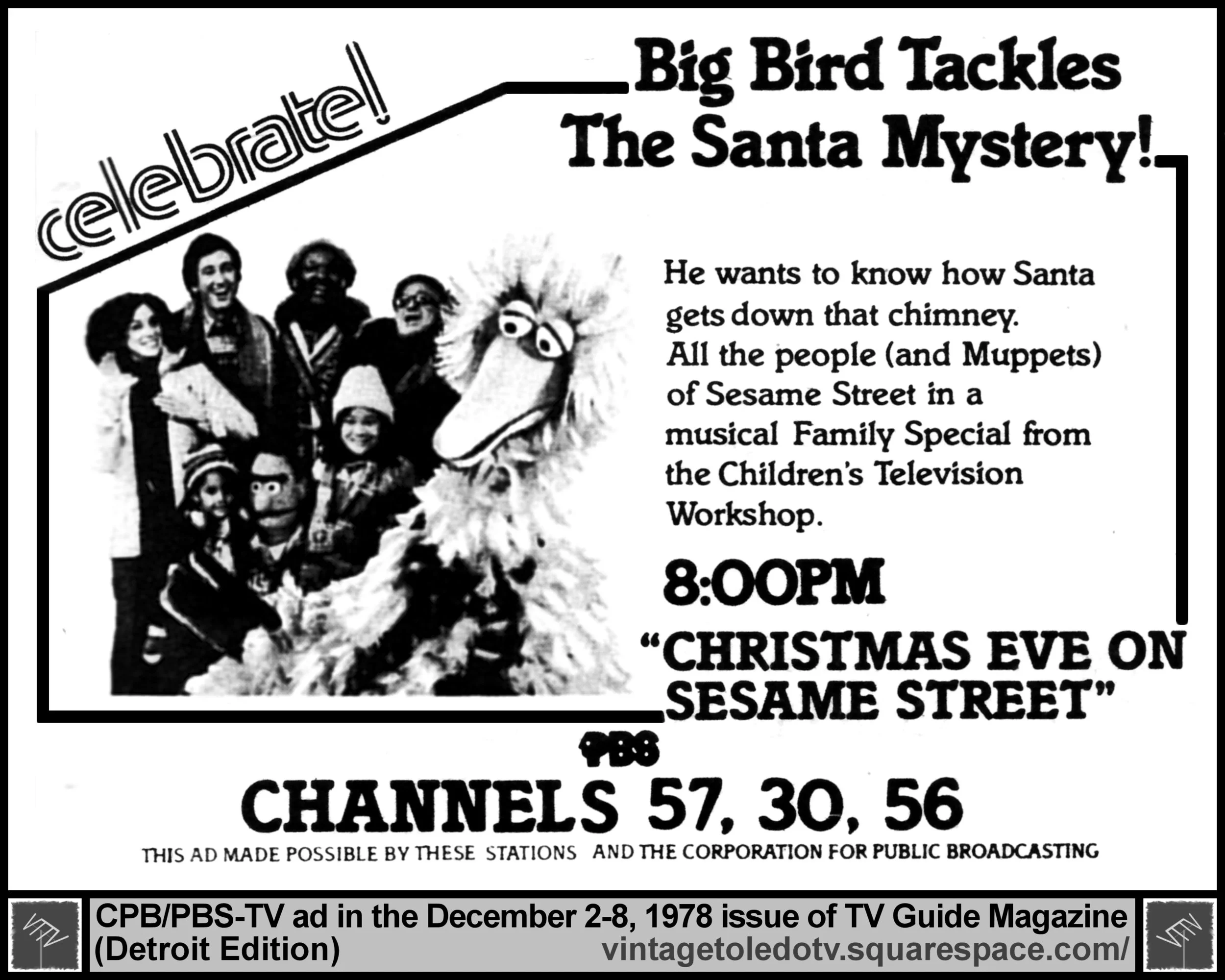 Christmas Eve on Sesame Street, on PBS / WGTE-TV 30 / WBGU-TV 57 / WTVS-TV 56 (Sunday, 12/3/78 ad, in TV Guide Magazine)