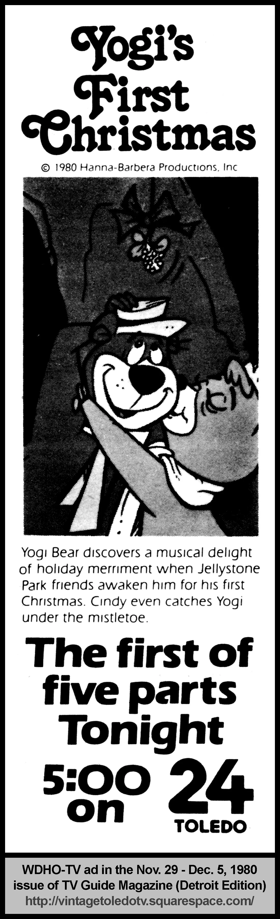 Yogi's First Christmas, on WDHO-TV 24 (Monday, 12/1/80 ad, in TV Guide Magazine-Detroit edition)
