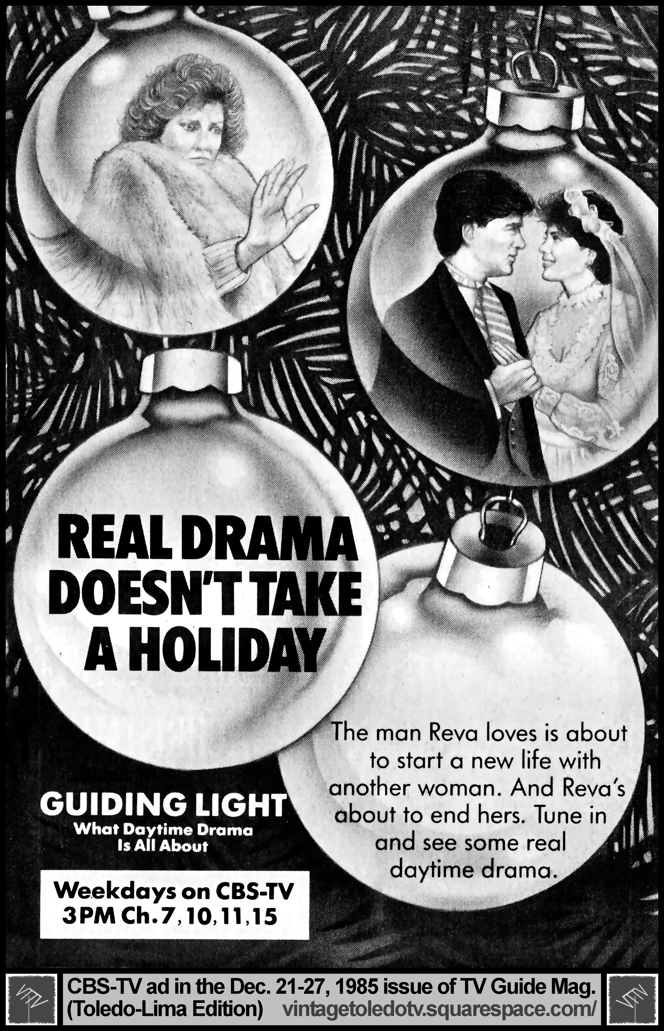 Real Drama Doesn't take A Holiday,,,Guiding Light, on CBS / WTOL-TV 11 (Sunday, 12/22/85 ad, in TV Guide Magazine-Toledo/Lima edition)