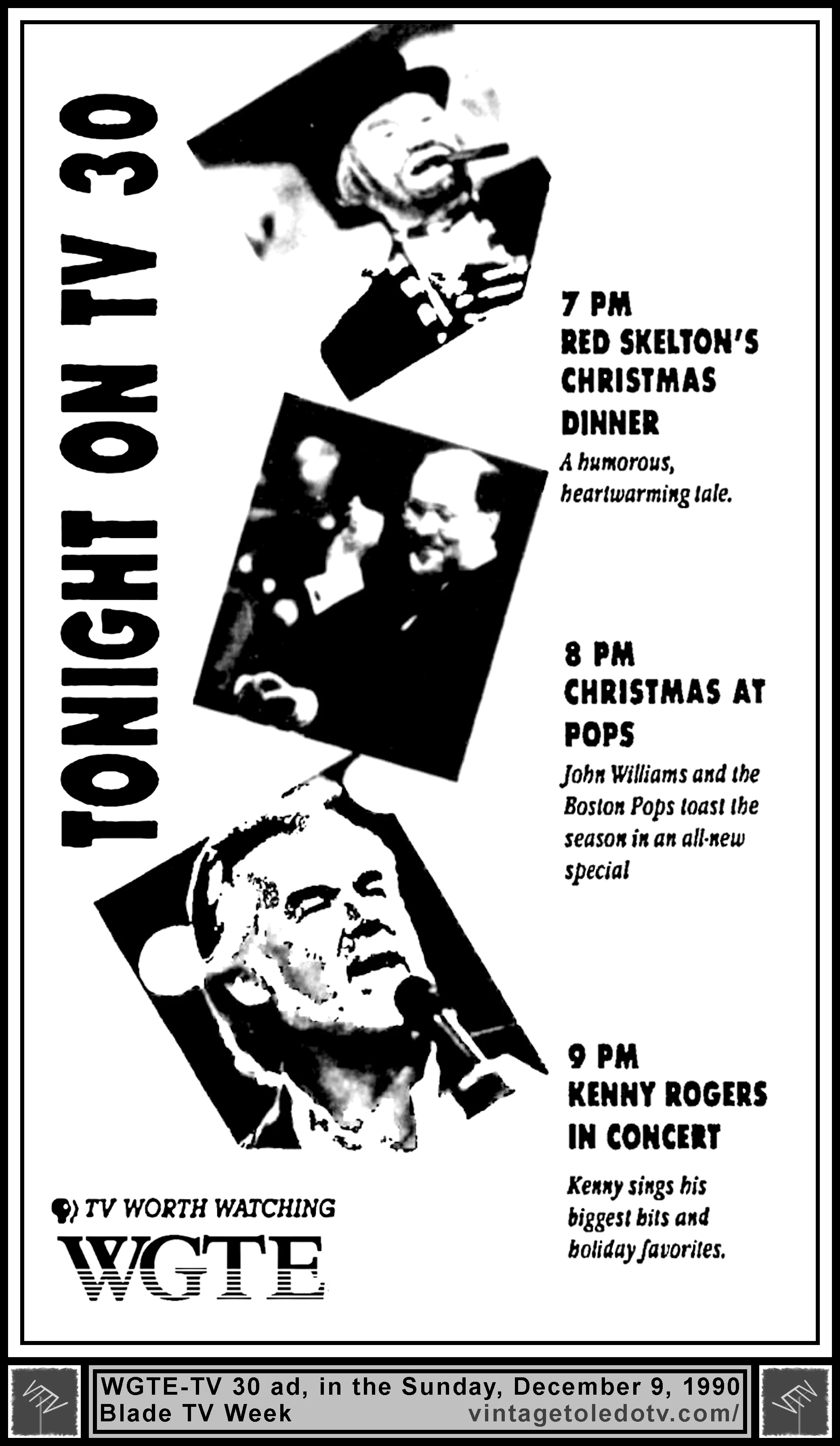 Red Skelton's Christmas Dinner, Christmas at Pops, & Kenny Rogers in Concert, on WGTE-TV 30 (Sunday, 12/9/90 ad, in The Blade TV Week)
