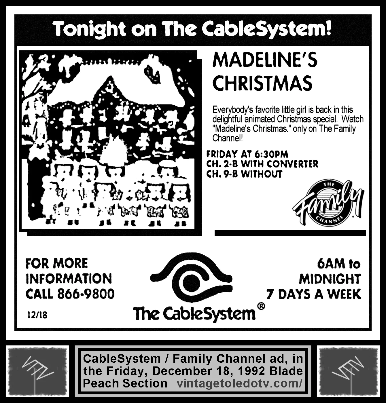 Madeline's Christmas, on The Family Channel, on The CableSystem (Friday, 12/18/92 ad, in The Blade Peach Section)