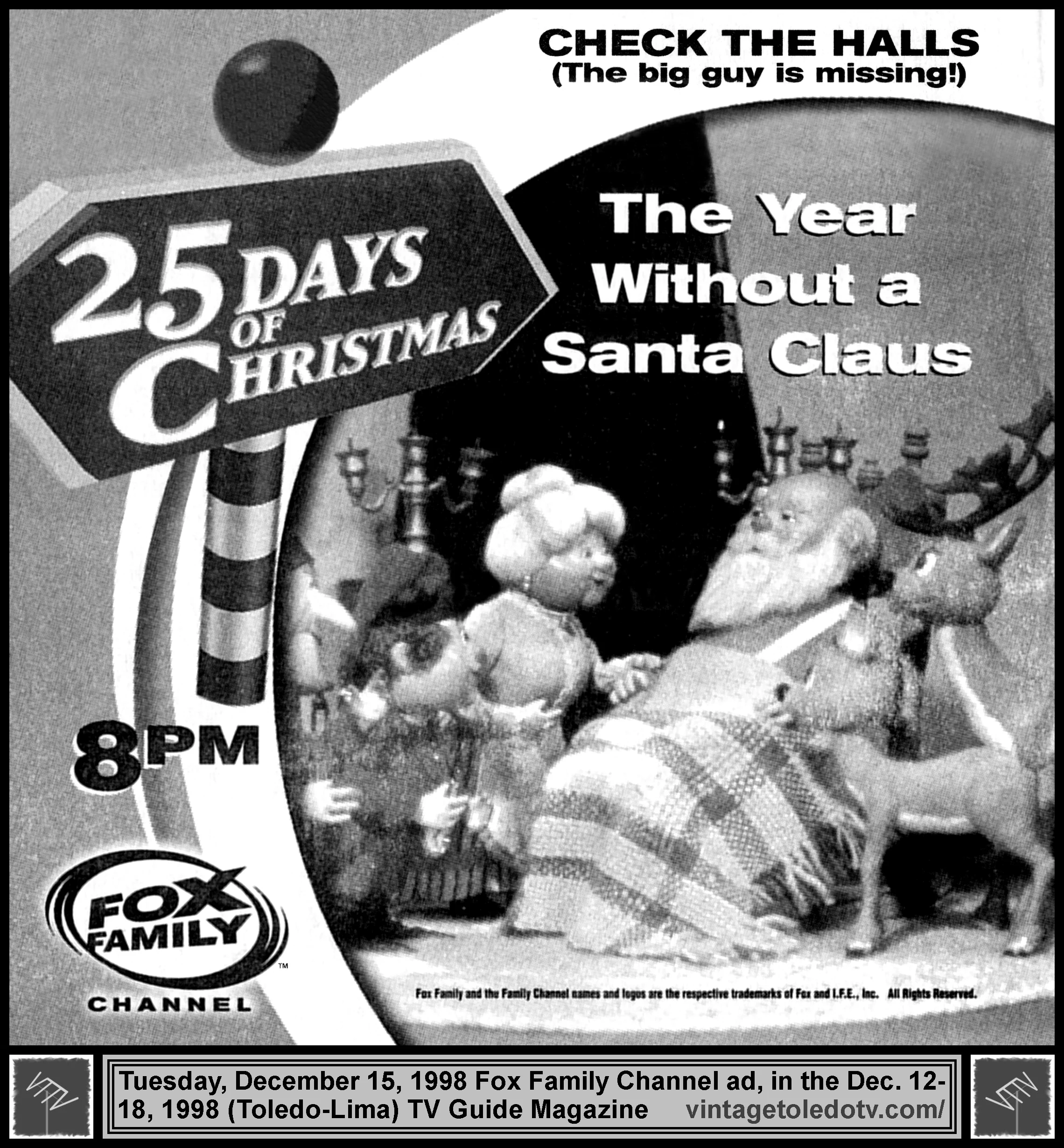 The Year Without a Santa Claus, on Fox Family Channel (Tuesday, 12/15/98 ad, in TV Guide Magazine-Toledo/Lima edition)