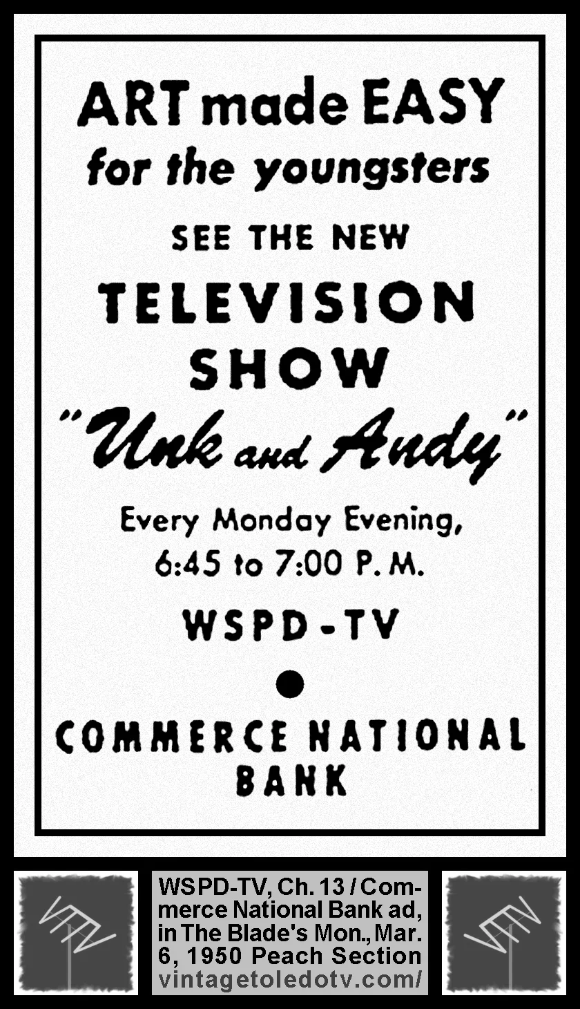 Unk and Andy, on WSPD-TV, Ch. 13 (Monday, 3/6/50 ad, in The Blade Peach Section)