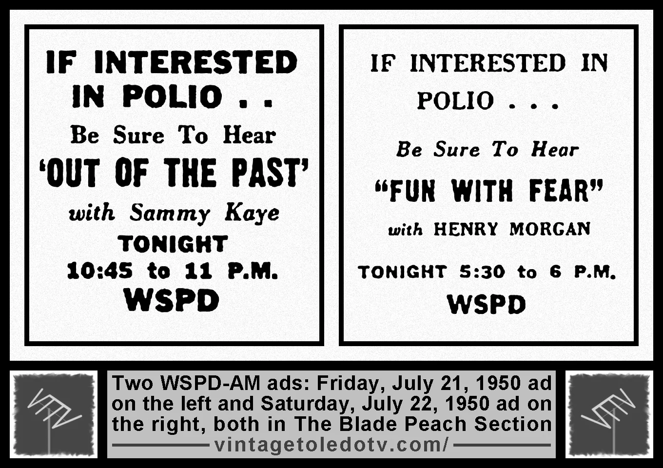 If Interested in Polio...on WSPD-AM (Friday, 7/21/50 & Saturday, 7/22/50 ads, in The Blade Peach Section)