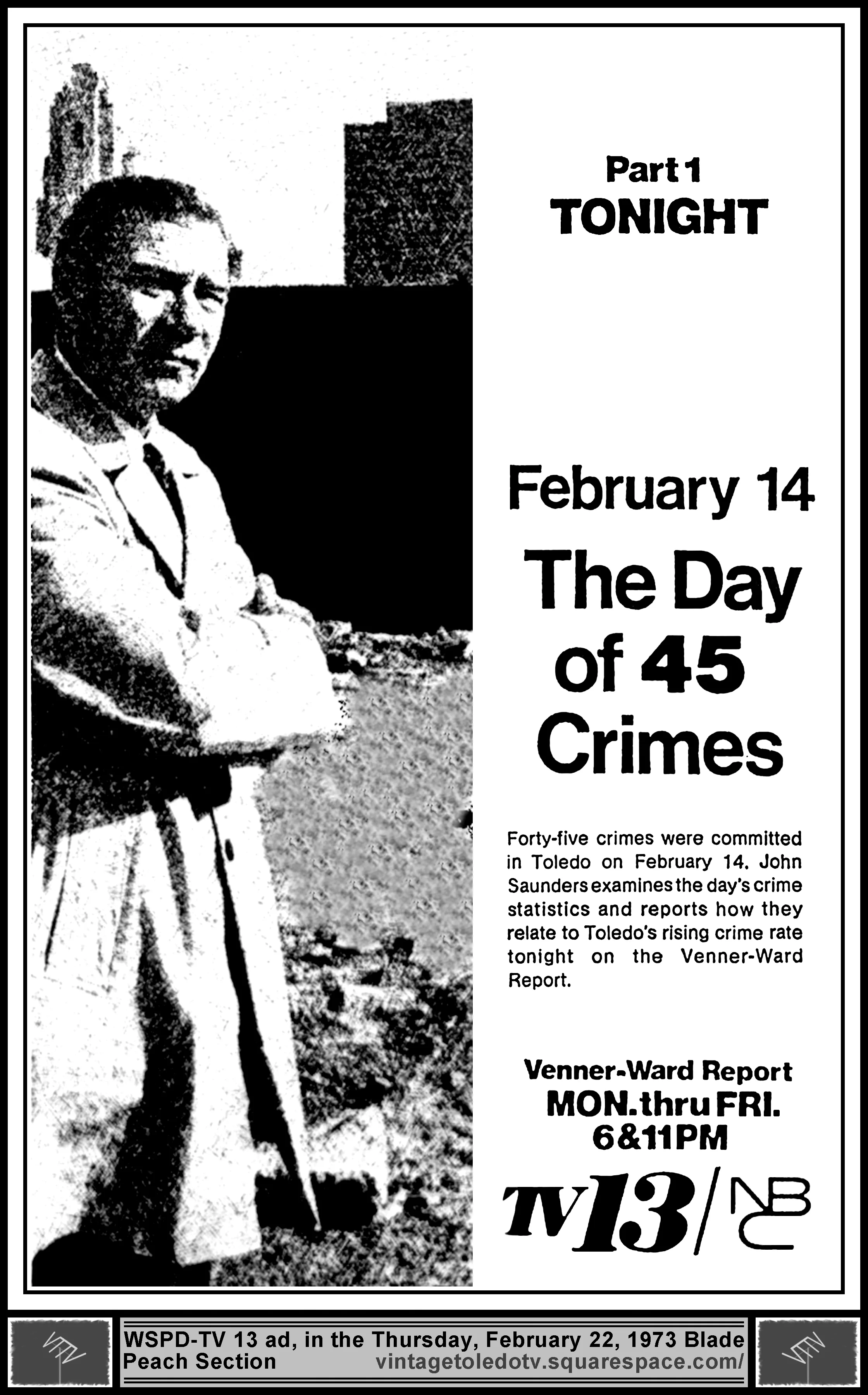 John Saunders series of reports crime in Toledo, on The Venner-Ward Report, on WSPD-TV 13 (Thursday, 2/22/73 ad, in The Blade Peach Section)