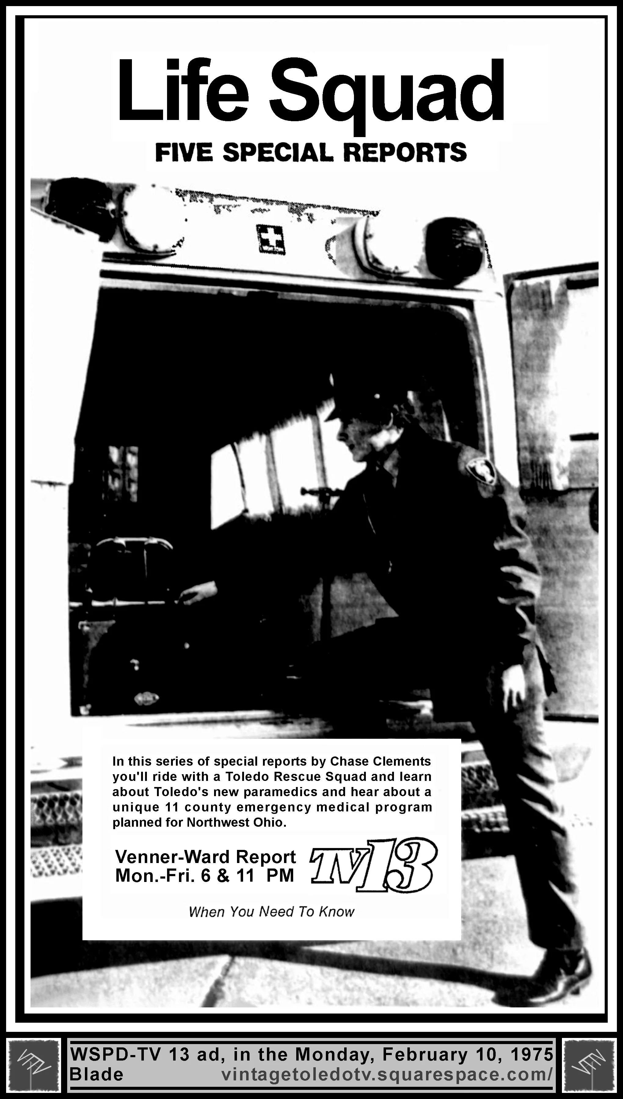 Chase Clements series of reports on Life Squads, on The Venner-Ward Report, on WSPD-TV 13 (Monday, 2/10/75 ad, in The Blade)