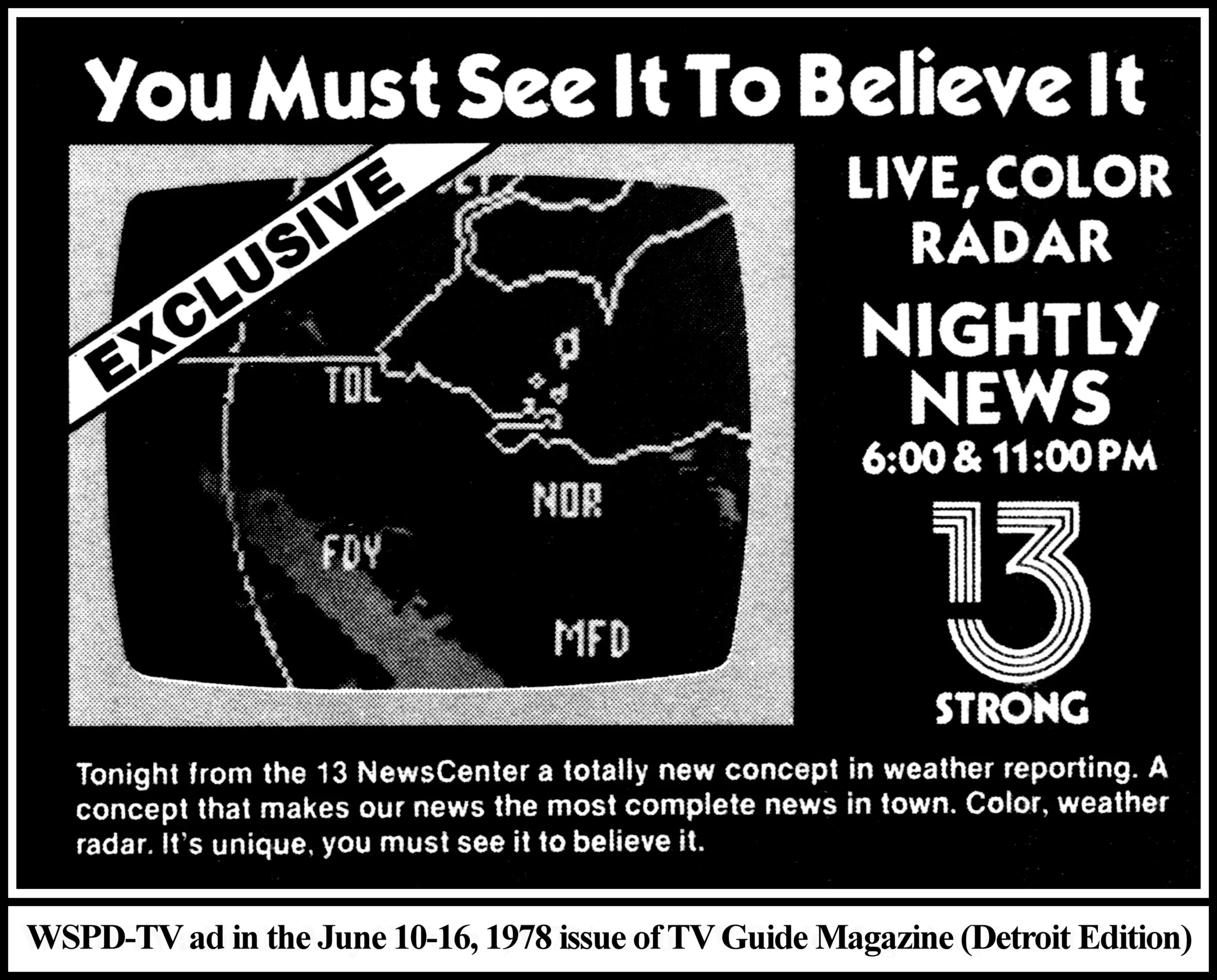 Live, Color Radar on 13 Nightly News, on WSPD-TV 13 Strong (Monday, 6/12/78 ad, in TV Guide Magazine - Detroit edition)