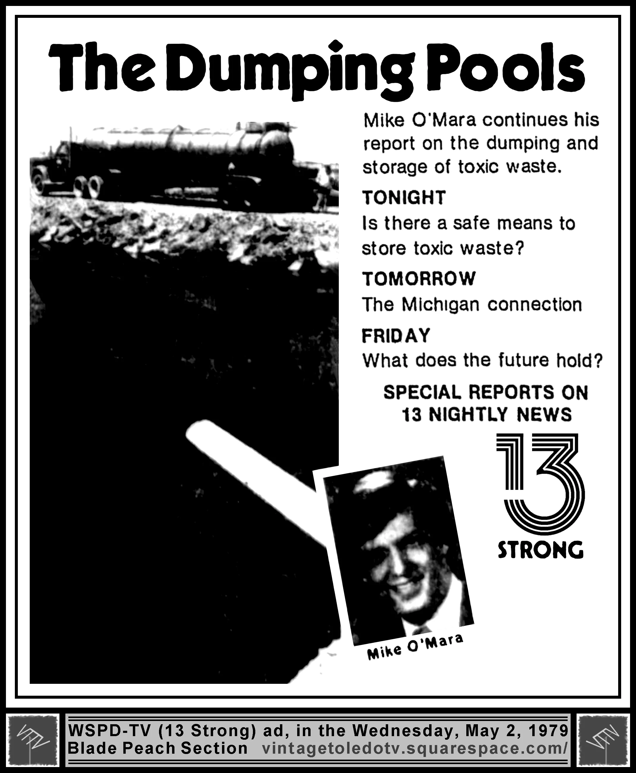 Mike O'Mara series of reports on "The Dumping Pools" continues on 13 Nightly News, on WSPD-TV 13 Strong (Wednesday, 5/2/79 ad, in The Blade Peach Section)
