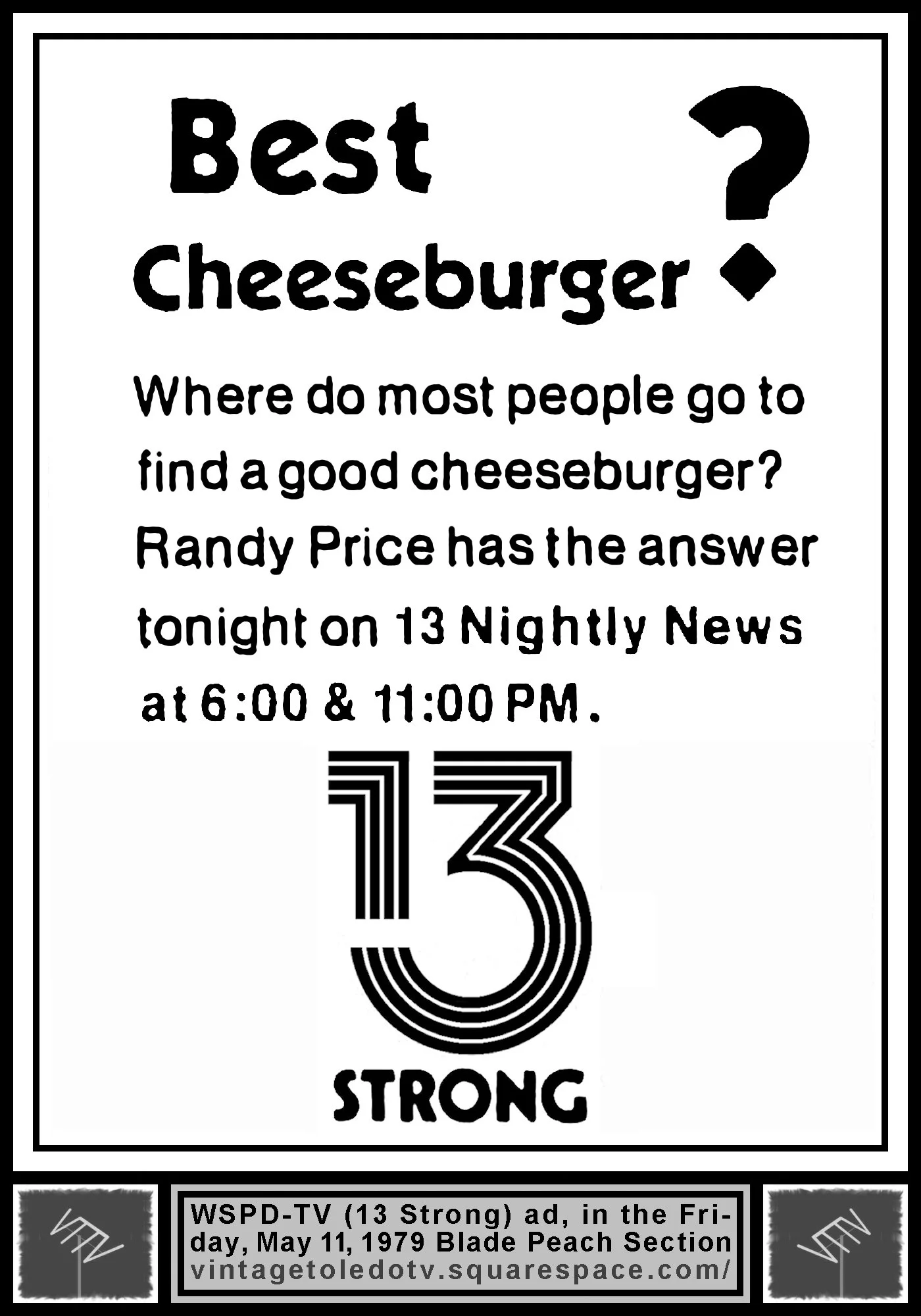 Best Cheeseburger?...13 Nightly News, on WSPD-TV 13 Strong (Friday, 5/11/79 ad, in The Blade Peach Section)