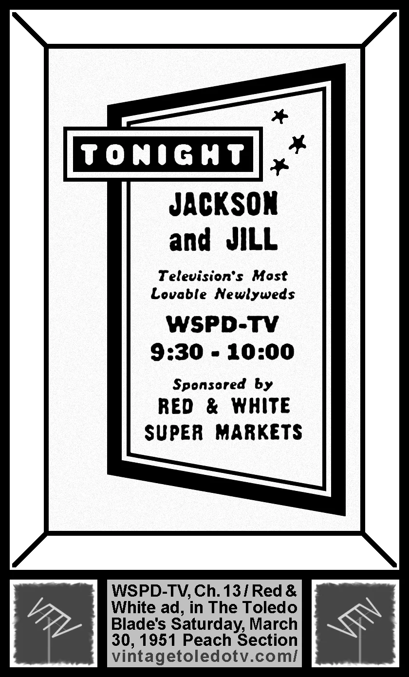 Jackson and Jill, on WSPD-TV, Channel 13 (Saturday, 3/30/51 ad, in The Blade Peach Section)