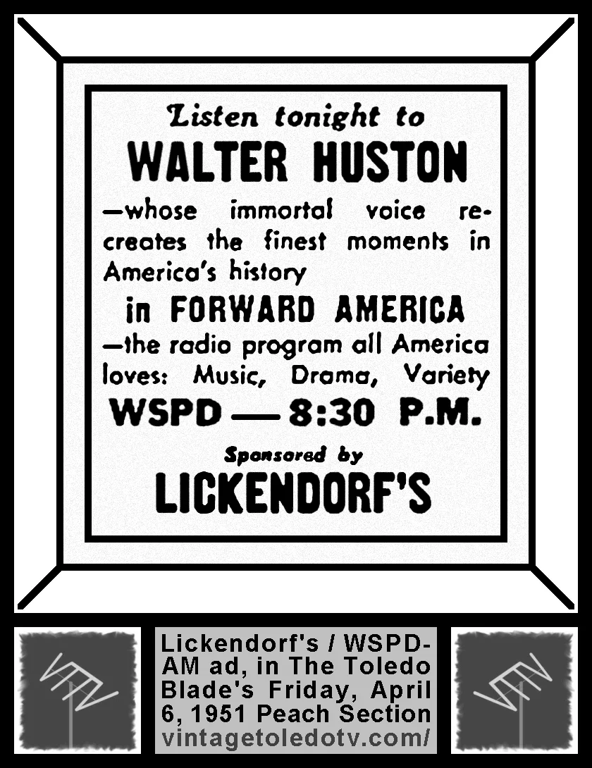 Walter Houston...in Forward America, on WSPD-AM (Friday, 4/6/51 ad, in The Blade Peach Section)
