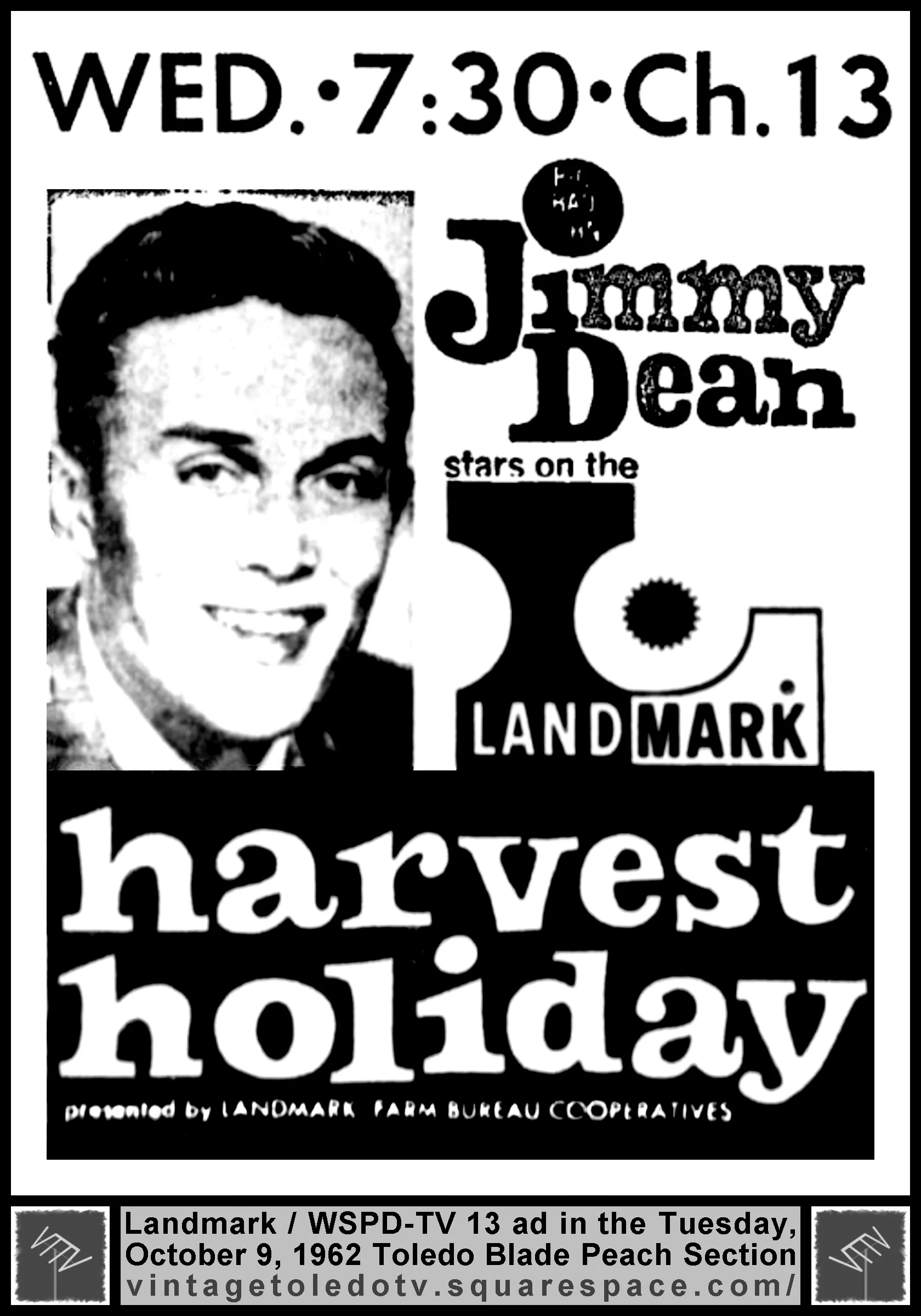 Jimmy Dean stars on Landmark Harvest Holiday, on WSPD-TV, Ch. 13 (Tuesday, 10/9/62 ad, in The Blade Peach Section)