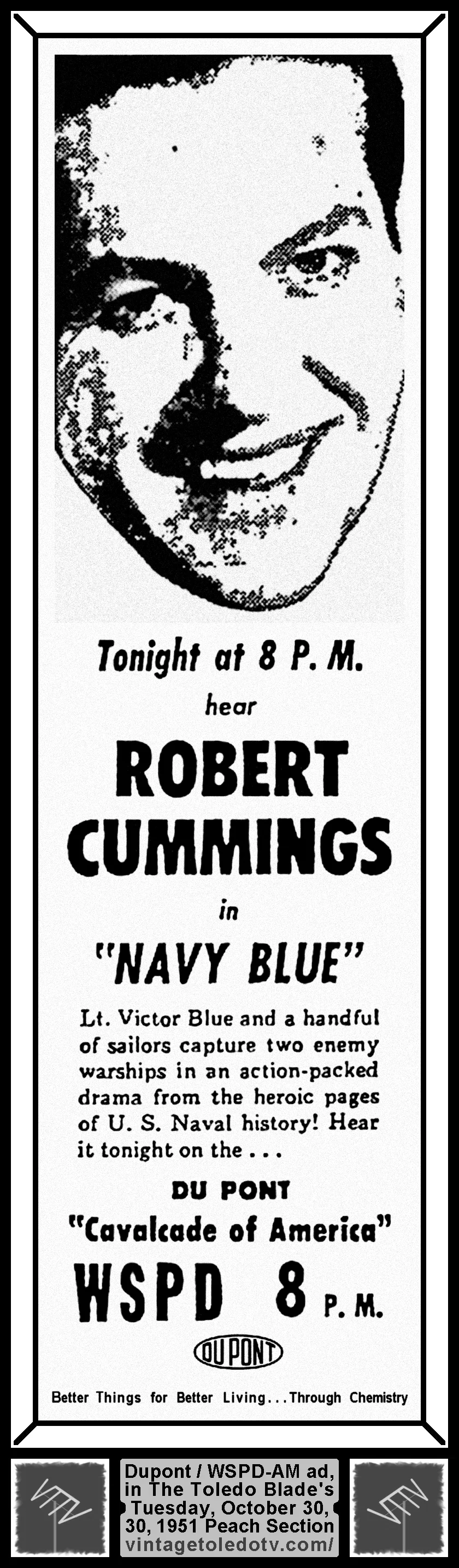 Robert Cummings in "Navy Blue," on Dupont's Cavalcade of America, on WSPD-AM (Tuesday, 10/30/51 ad, in The Blade Peach Section)