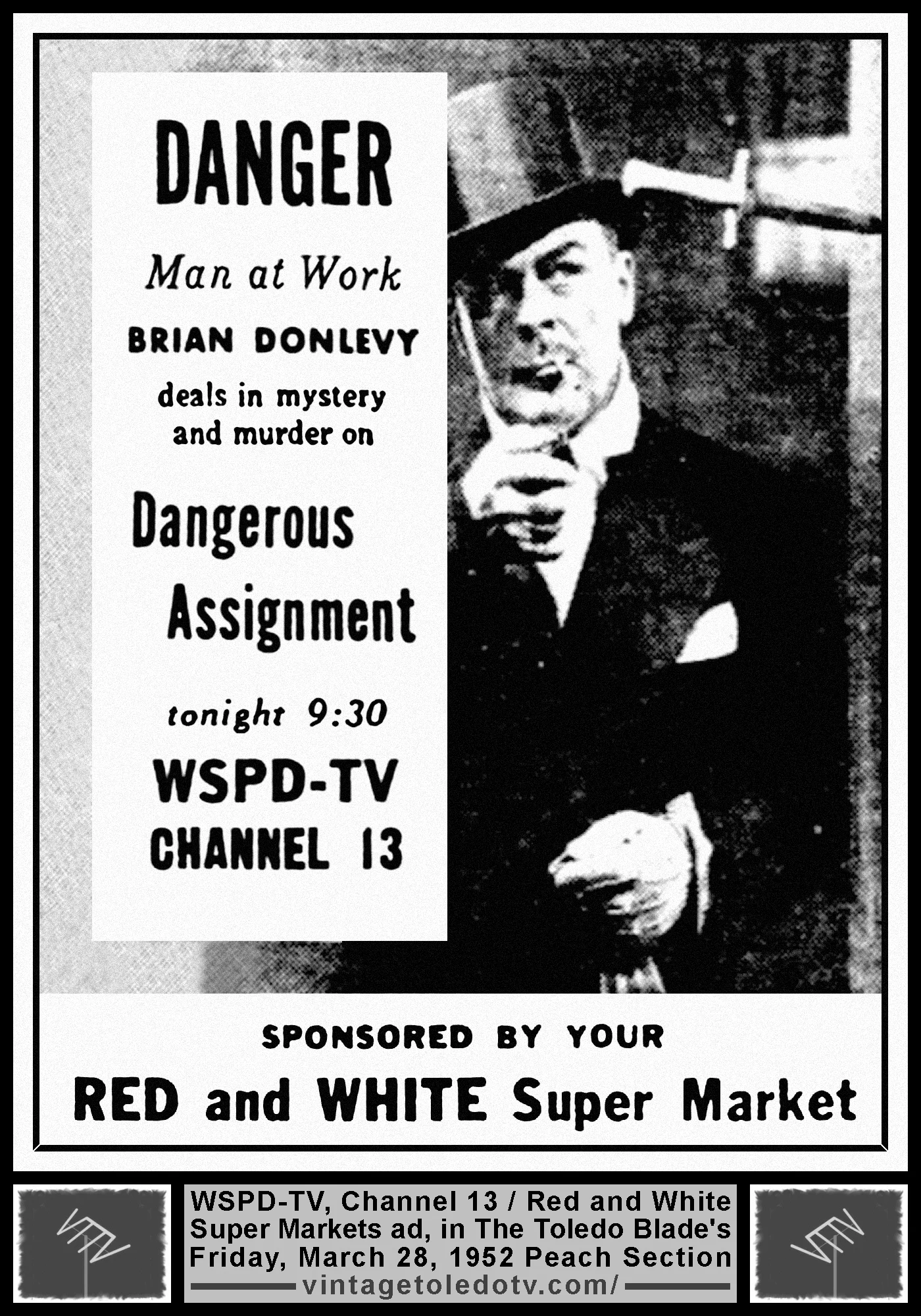 Dangerous Assignment, on WSPD-TV, Channel 13 (Friday, 3/28/52 ad, in The Blade Peach Section)