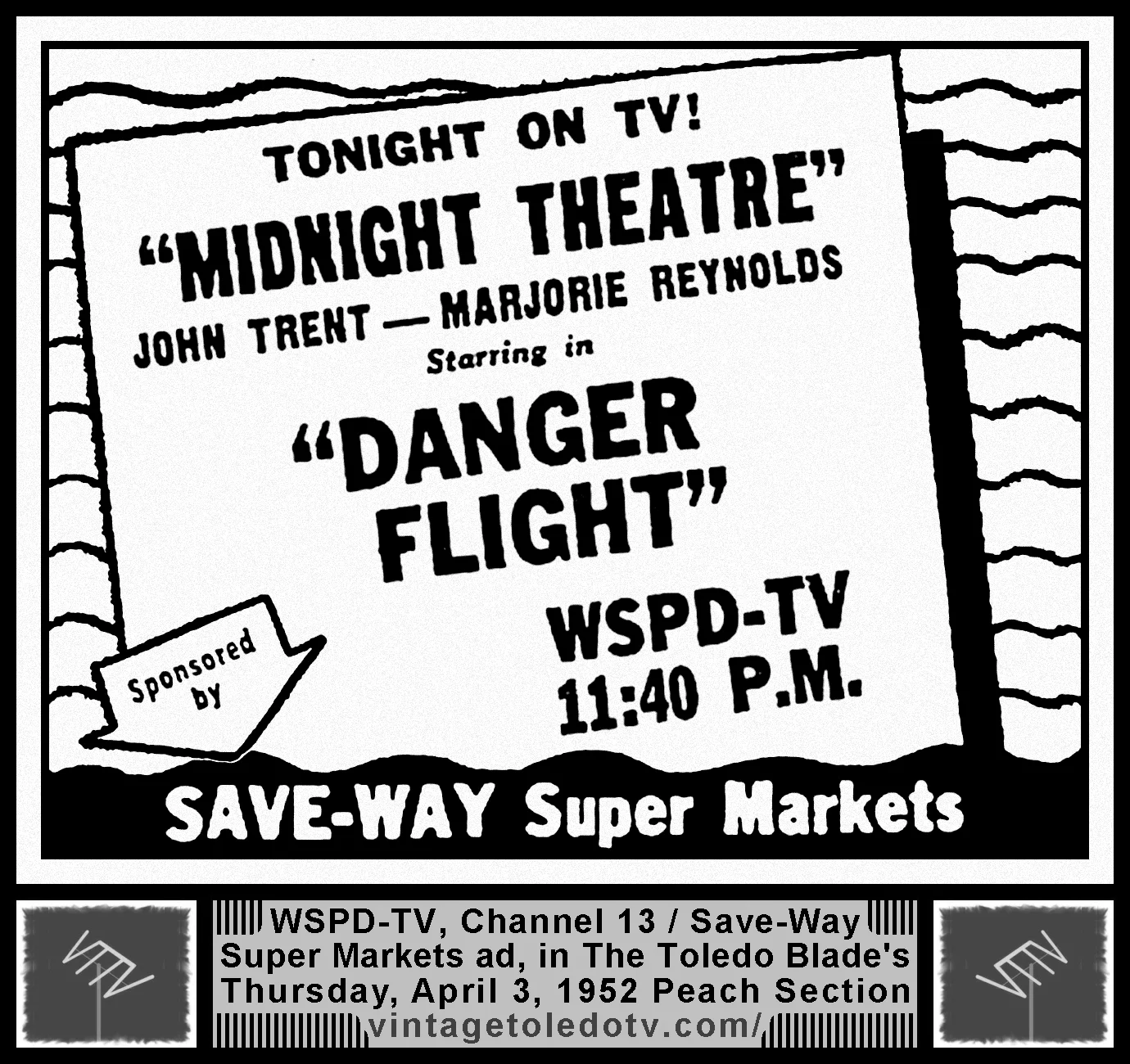 "Danger Flight" on Midnight Theatre, on WSPD-TV, Channel 13 (Thursday, 4/3/52 ad, in The Blade Peach Section)