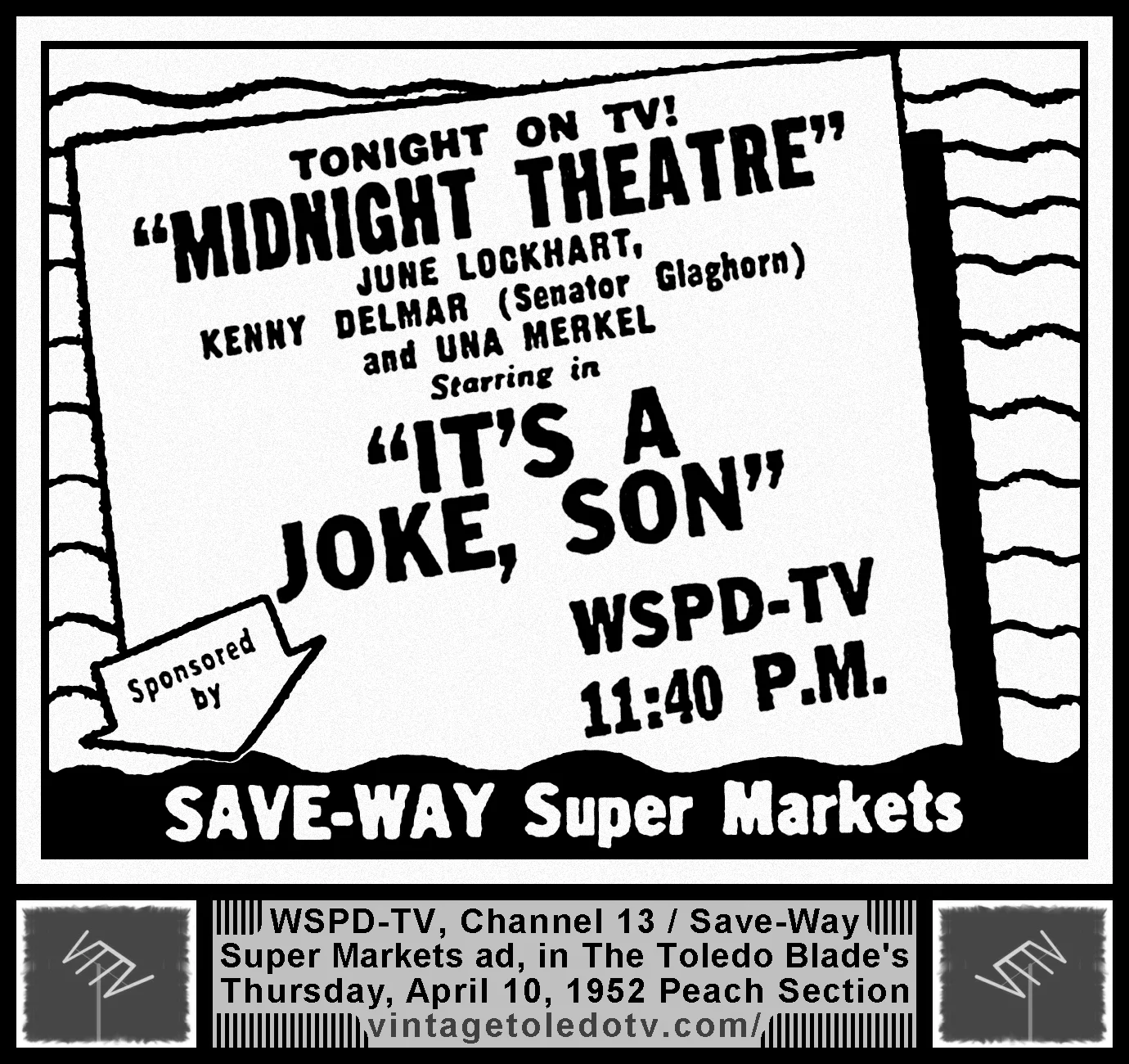 "It's a Joke, Son" on Midnight Theatre, on WSPD-TV, Channel 13 (Thursday, 4/10/52 ad, in The Blade Peach Section)