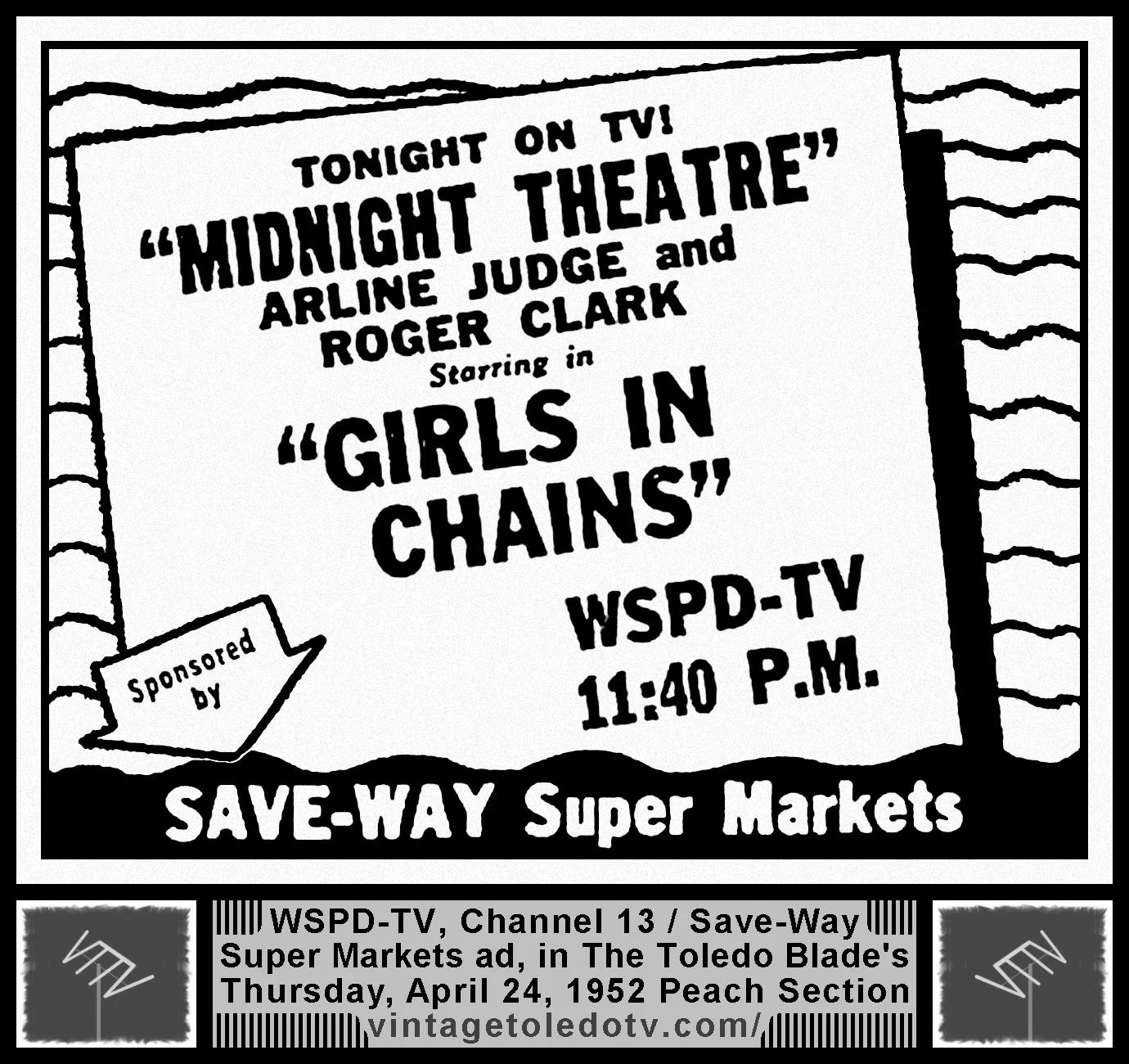 "Girls in Chains" on Midnight Theatre, on WSPD-TV, Channel 13 (Thursday, 4/24/52 ad, in The Blade Peach Section)