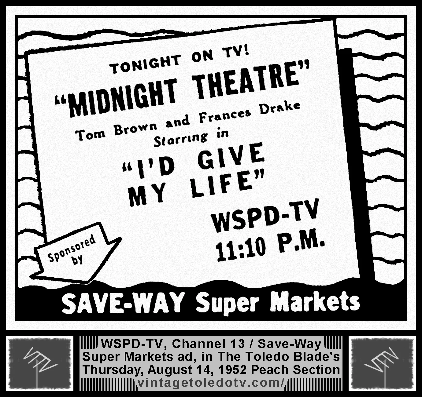 "I'd Give My Life" on Midnight Theatre, on WSPD-TV, Channel 13 (Thursday, 8/14/52 ad, in The Blade Peach Section)