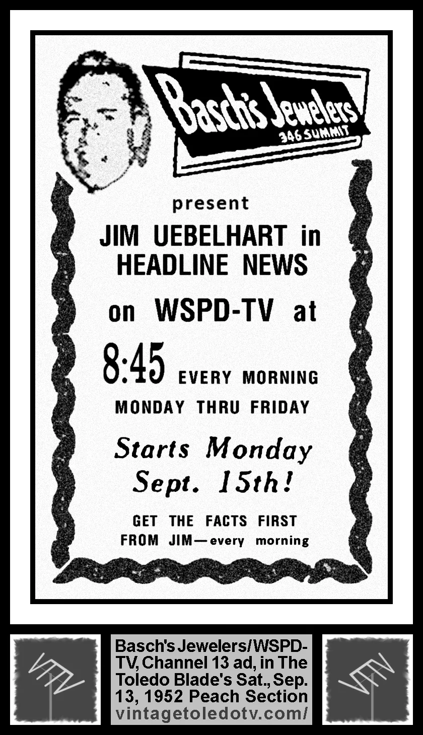 Jim Uebelhart in Headline News, on WSPD-TV, Channel 13 (Saturday, 9/13/52 ad, in The Blade Peach Section)
