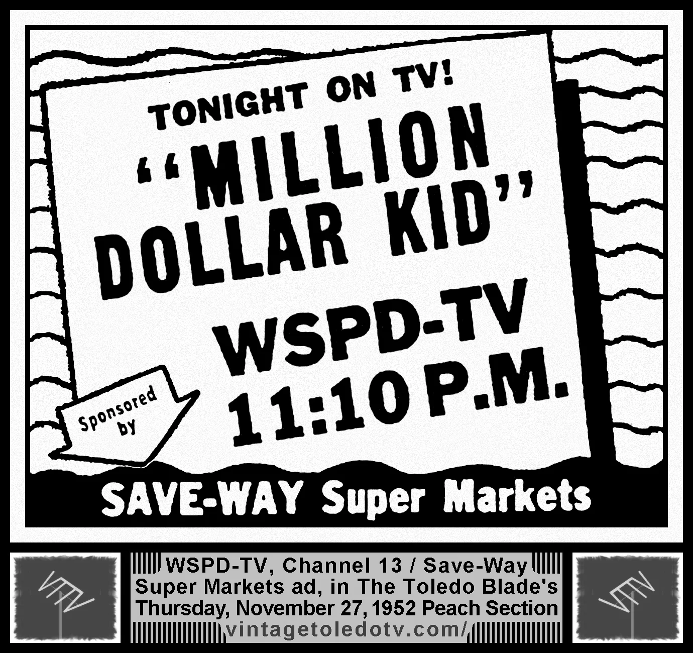 "Million Dollar Kid" on WSPD-TV, Channel 13 (Thursday, 11/27/52 ad, in The Blade Peach Section)