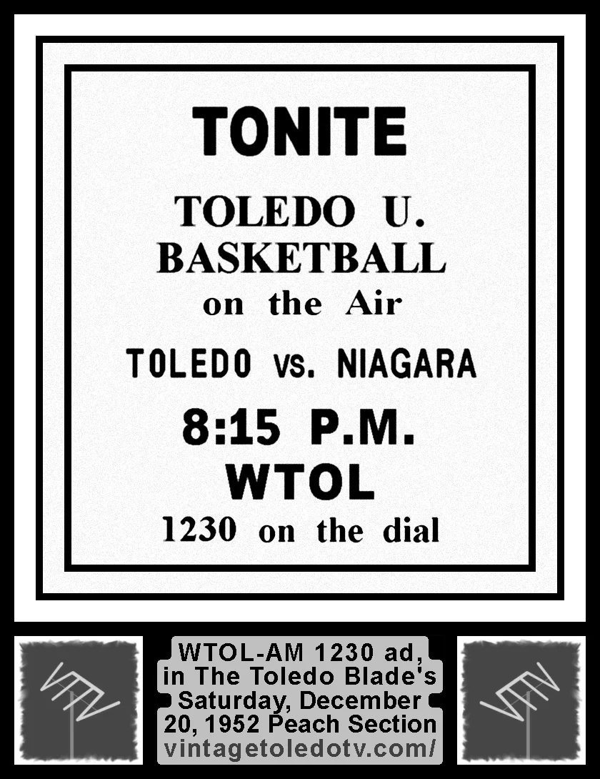 Toledo U. vs. Niagara Basketball, on WTOL-AM 1230 (Saturday, 12/20/52 ad, in The Blade Peach Section)