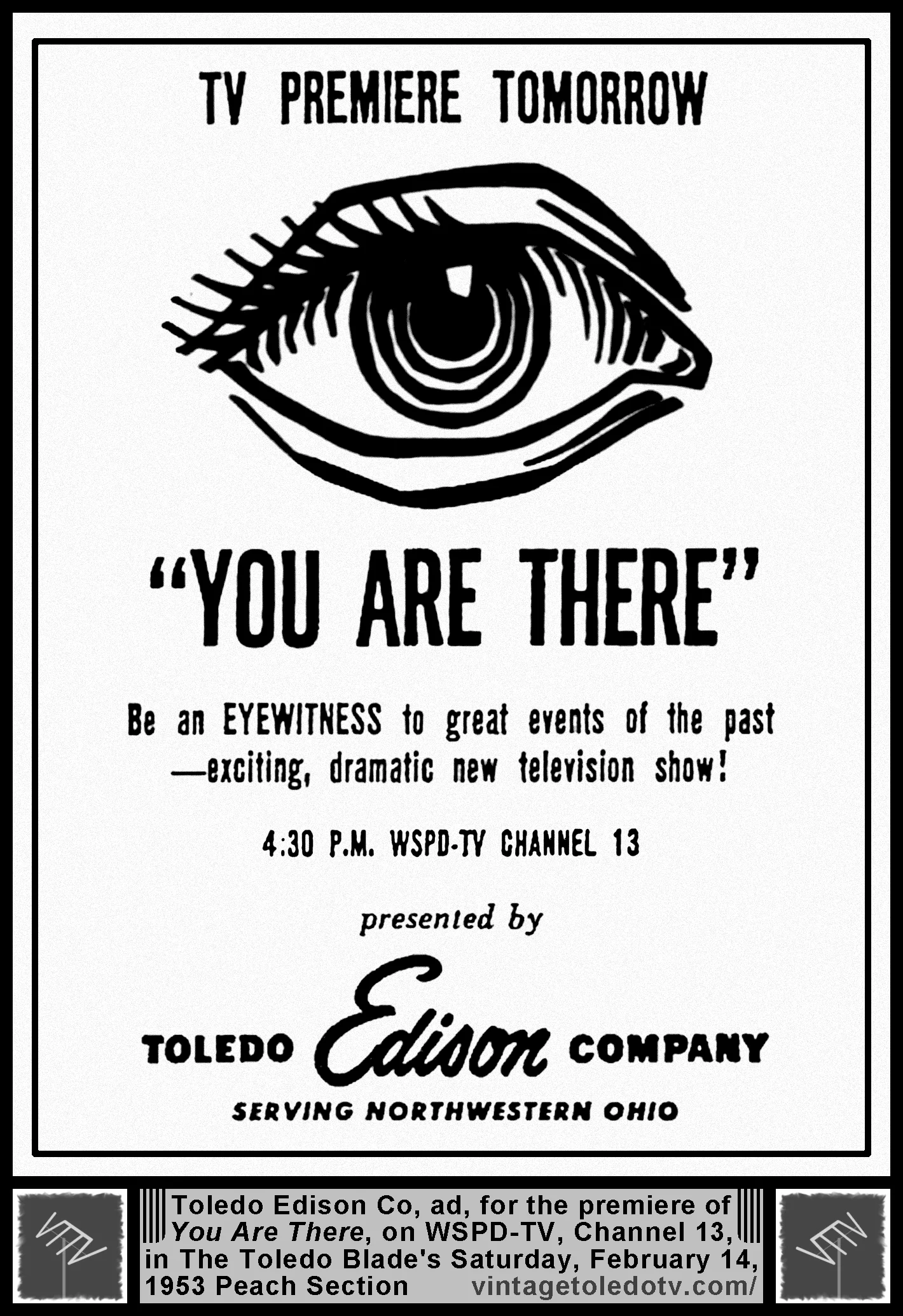 You Are There premiere, on WSPD-TV, Channel 13 (Saturday, 2/14/53 ad, in The Blade Peach Section)