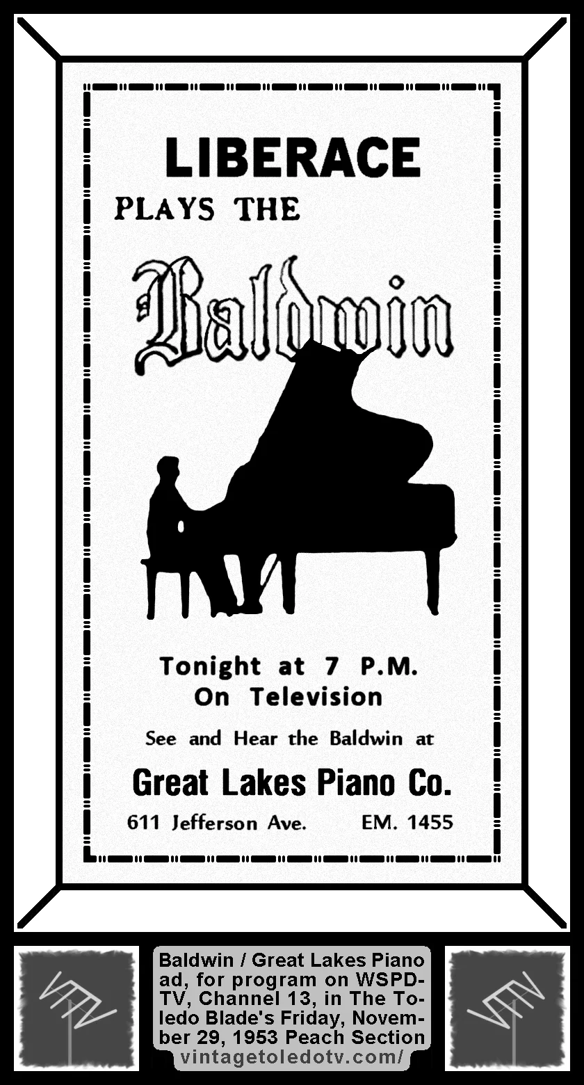 Liberace Plays the Baldwin, on WSPD-TV, Ch. 13 (Friday, 11/29/53 ad, in The Blade Peach Section)