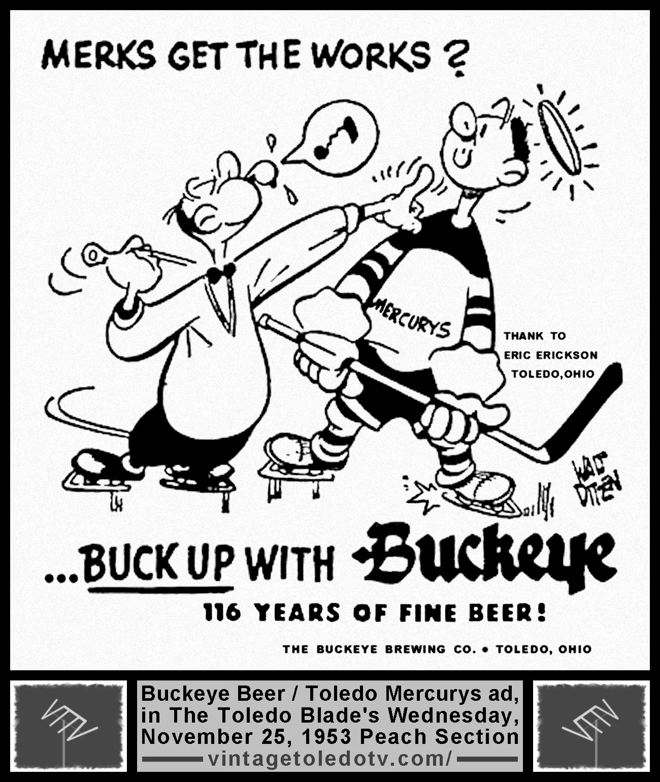Merks get the works?...Buck up with Buckeye...Beer! (Wednesday, 11/25/53 ad, in The Blade Peach Section)